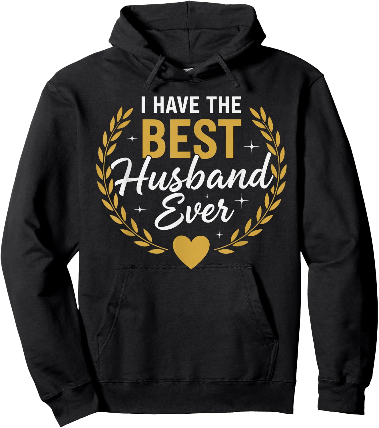 I Have The Best Husband Ever for Husbands Hoodie - Hoodie | Black