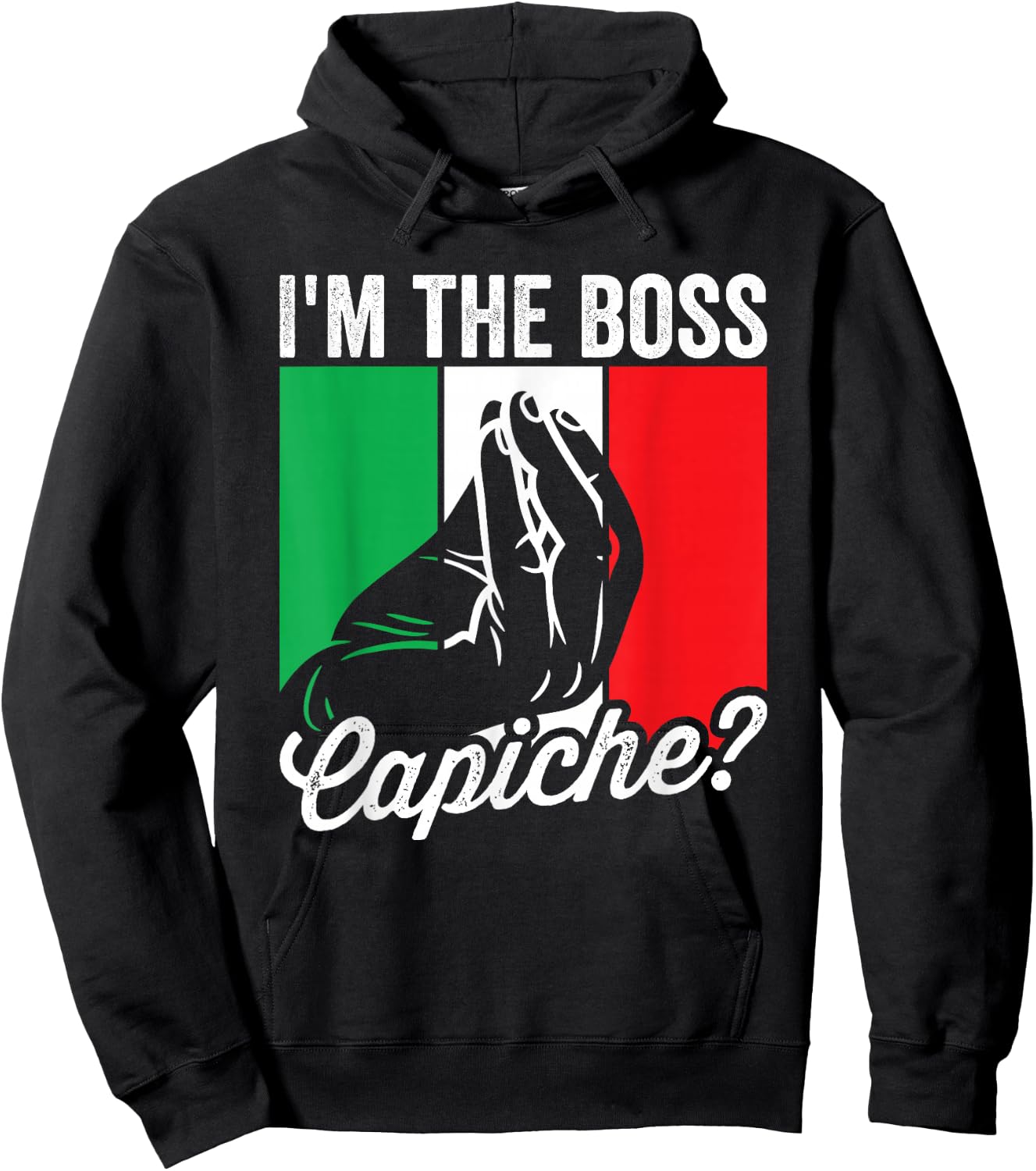 I'm The Boss Capiche Funny Italian Nonno Nonna Saying Hoodie - Hoodie | Black