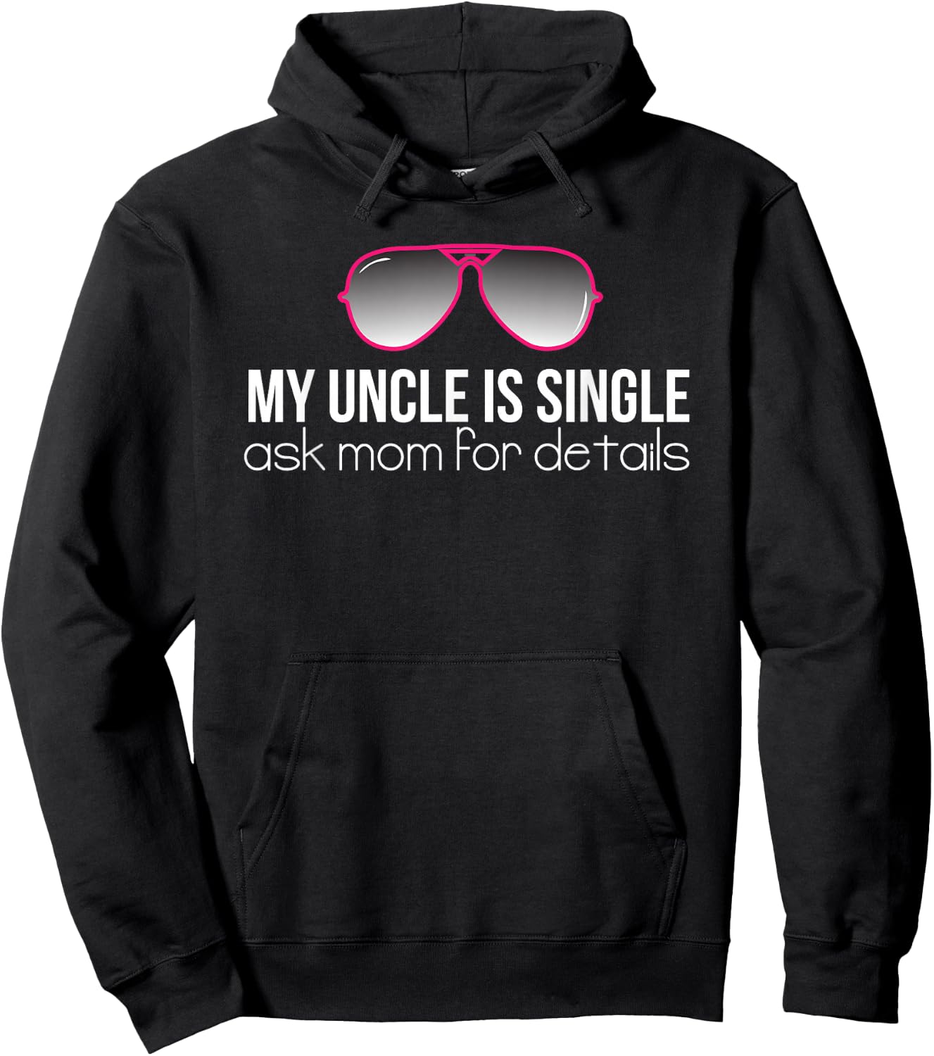My Uncle is Single Cute Niece Funny Quotes Gift T Shirt Hoodie - Hoodie | Black
