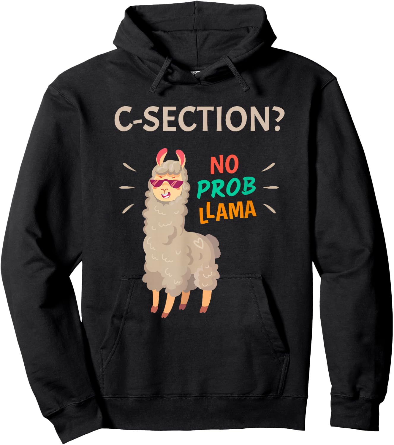 C-Section No Probllama | Funny Baby Birth Recovery Gift Hoodie - Hoodie | Black