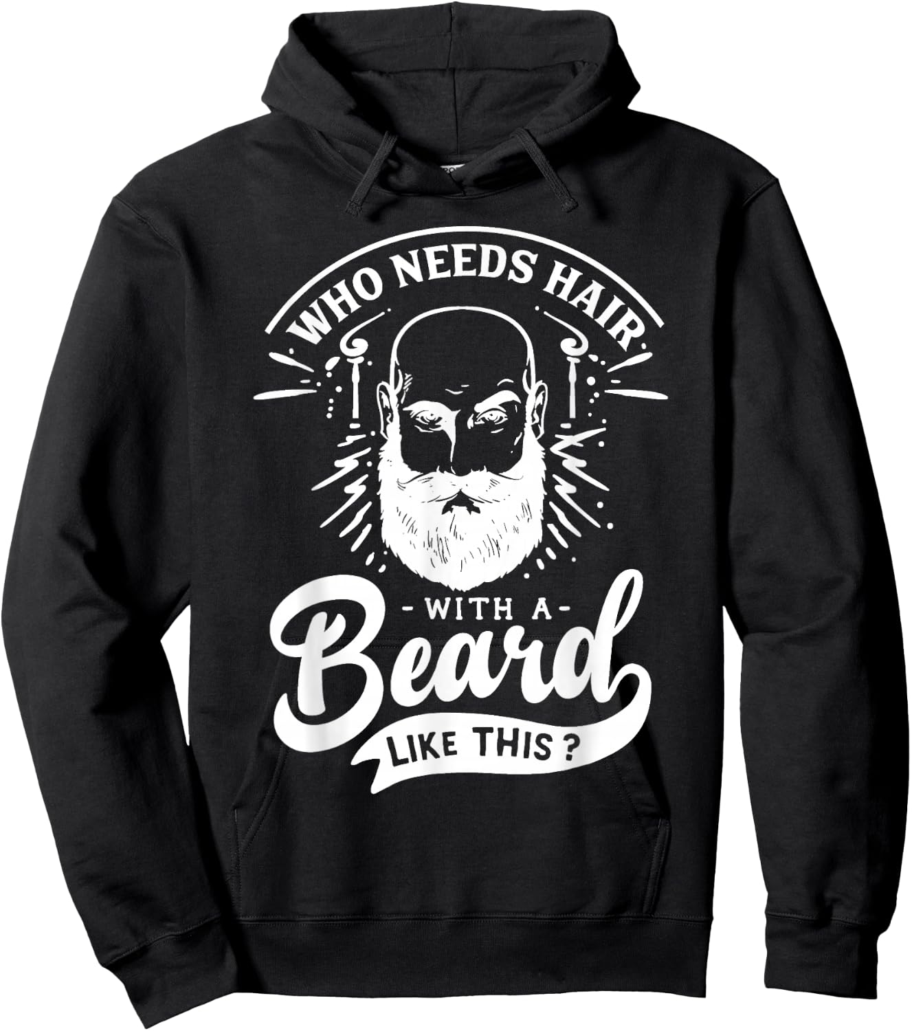 Who Needs Hair with A Beard Like This Funny Hair Breakage Hoodie - Hoodie | Black