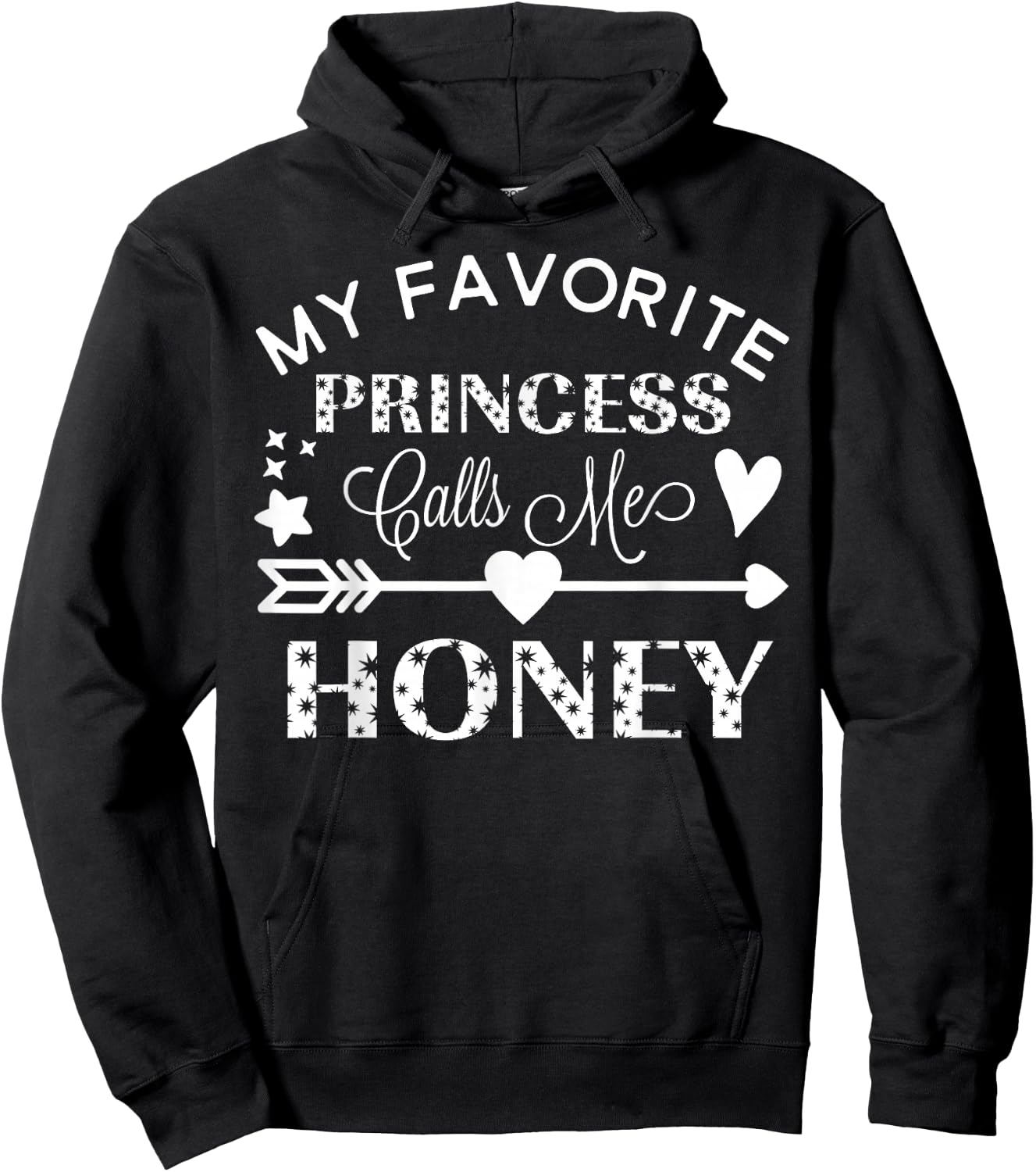 My Favorite Princess Calls Me Honey Gift Hoodie - Hoodie | Black