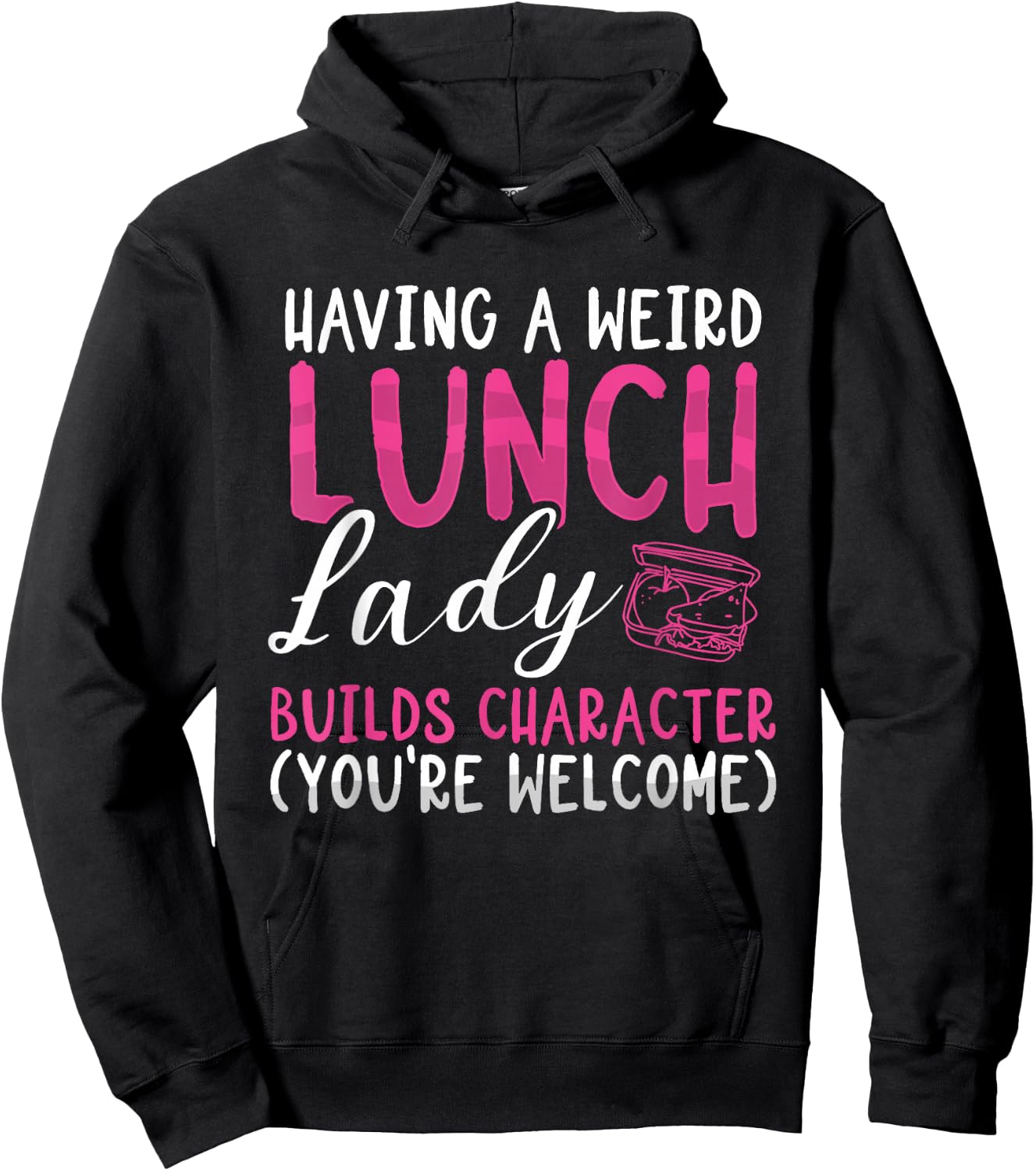 Having A Weird Lunch Lady Builds Character Cafeteria Worker Hoodie - Hoodie | Black
