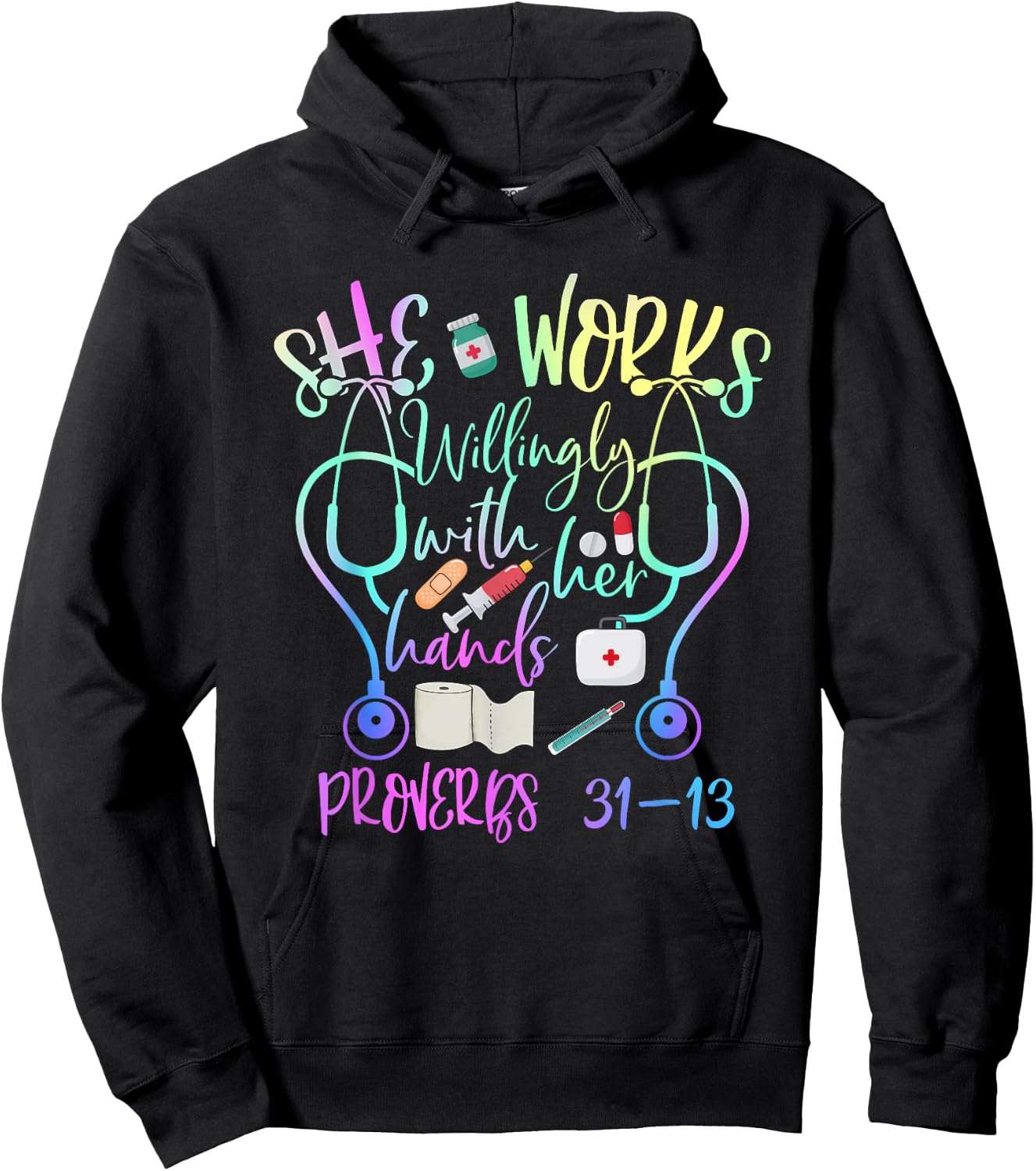 She Works Willingly With Her Hands Proverbs Quote For Nurse Hoodie - Hoodie | Black