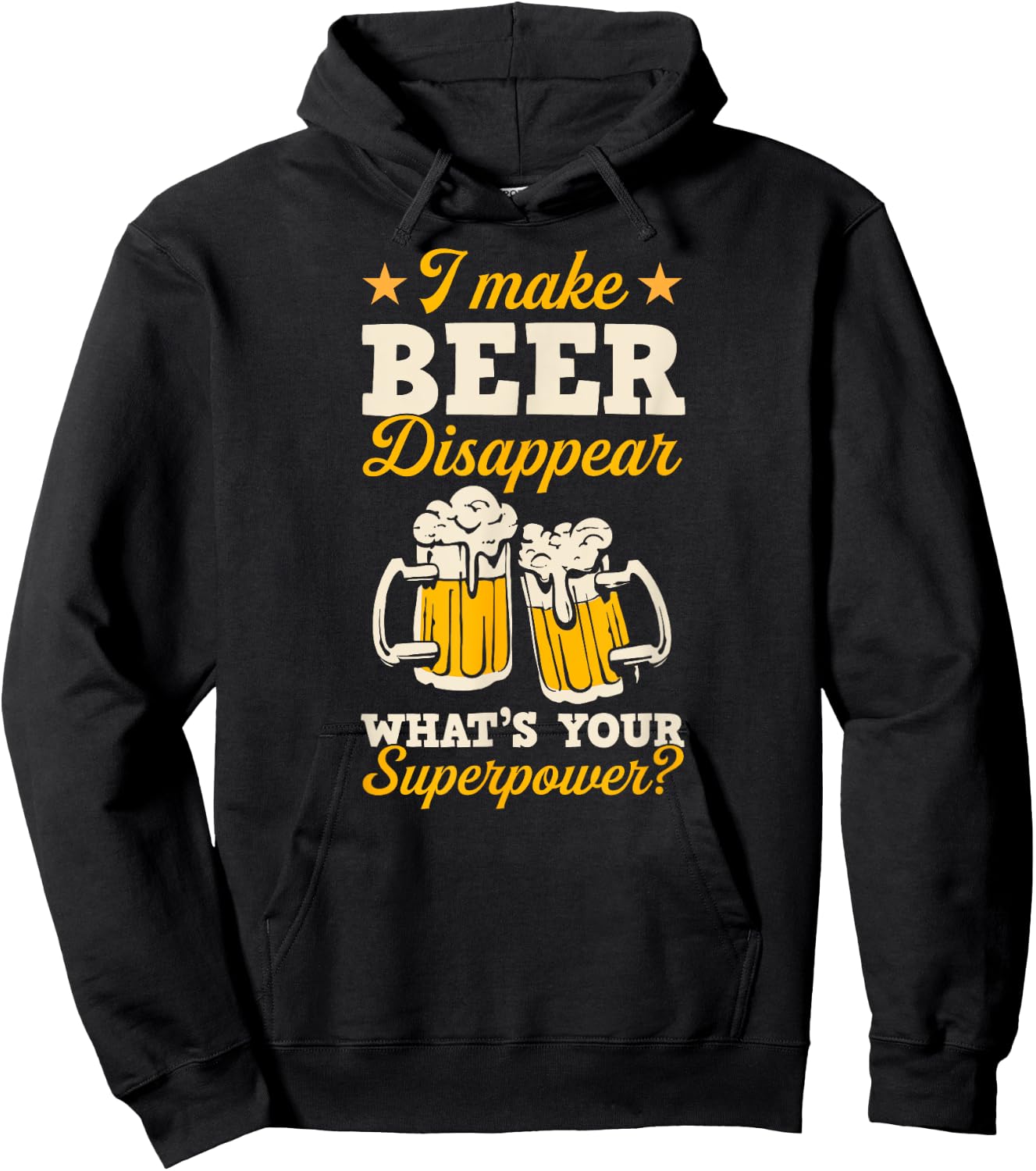 I Make Beer Disappear What's Your Superpower Hoodie - Hoodie | Black
