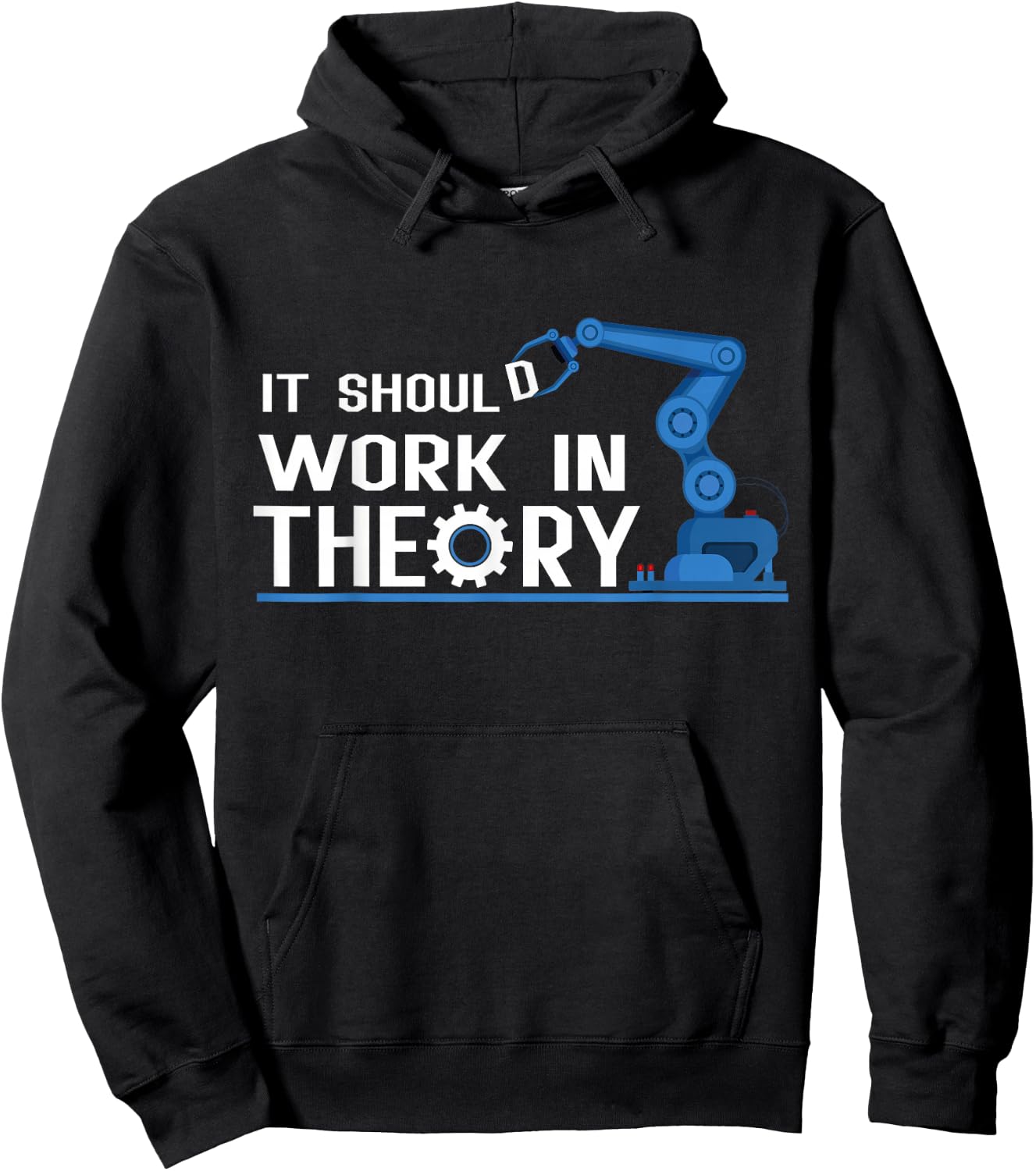 It Should Work In Theory Robotics Engineer Robot Hoodie - Hoodie | Black