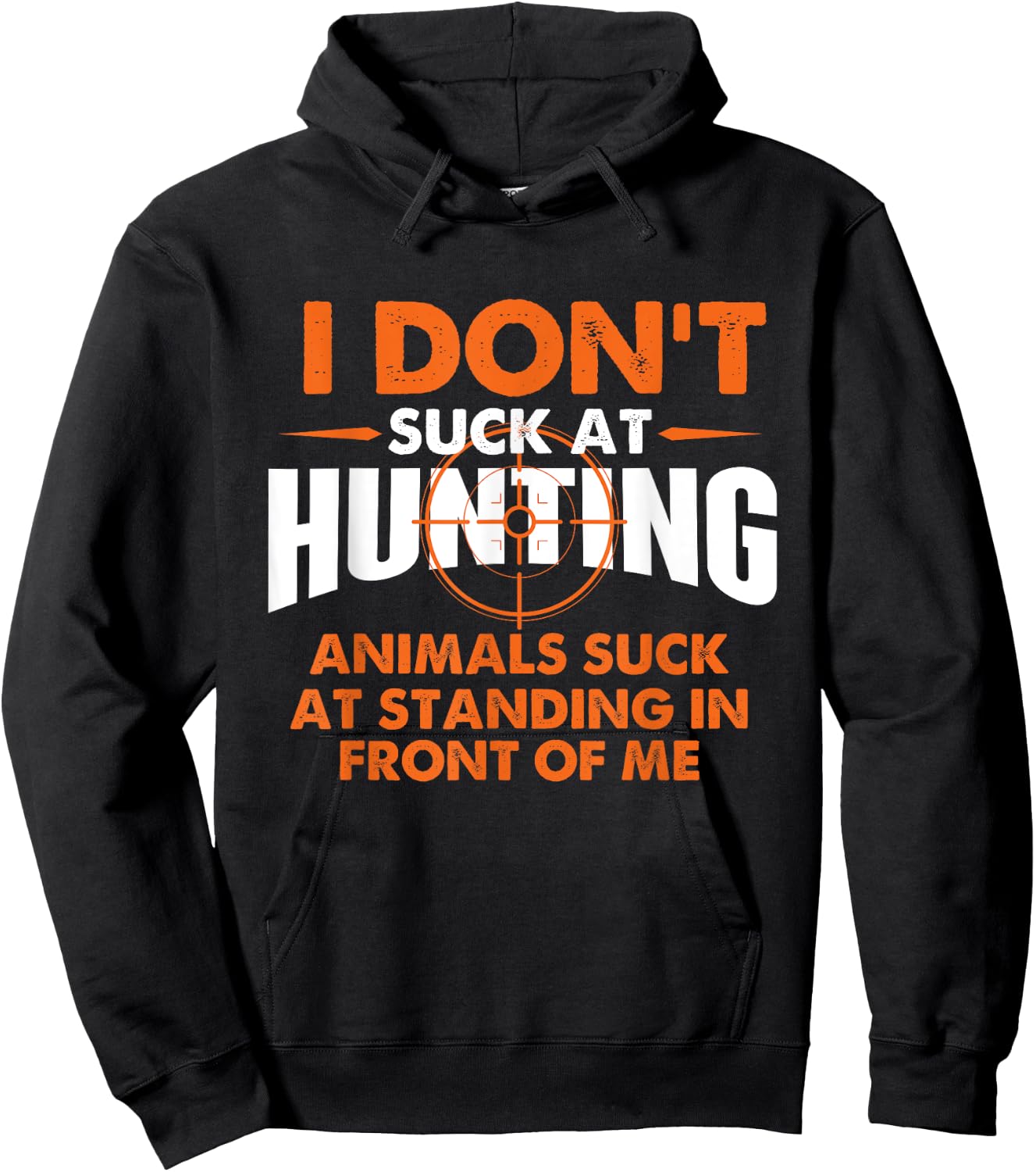 I Don't Suck At Hunting - Funny Hunter Humor Hoodie - Hoodie | Black