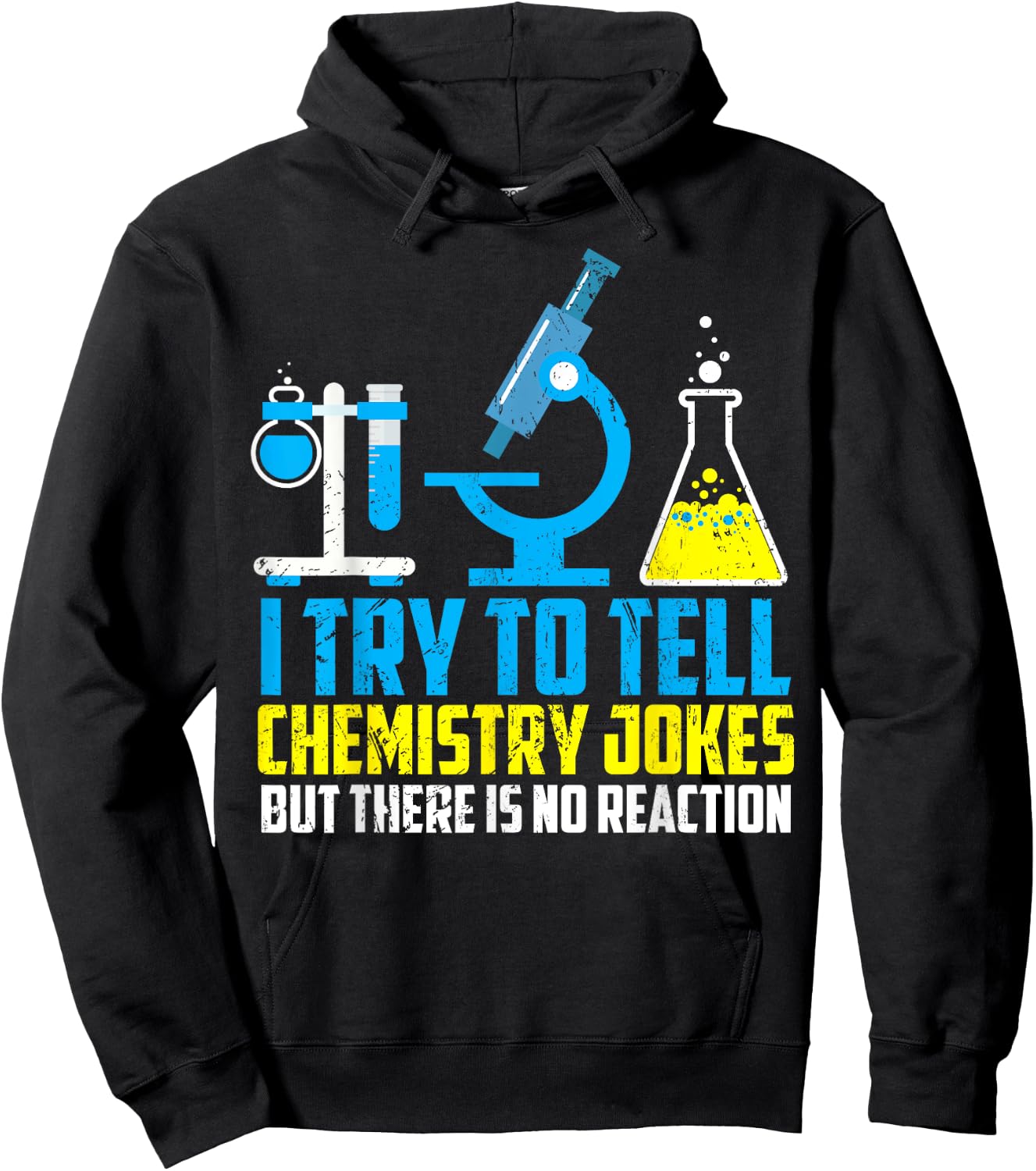 I Try To Tell Chemistry Jokes But There Is No Reaction Shirt Hoodie - Hoodie | Black