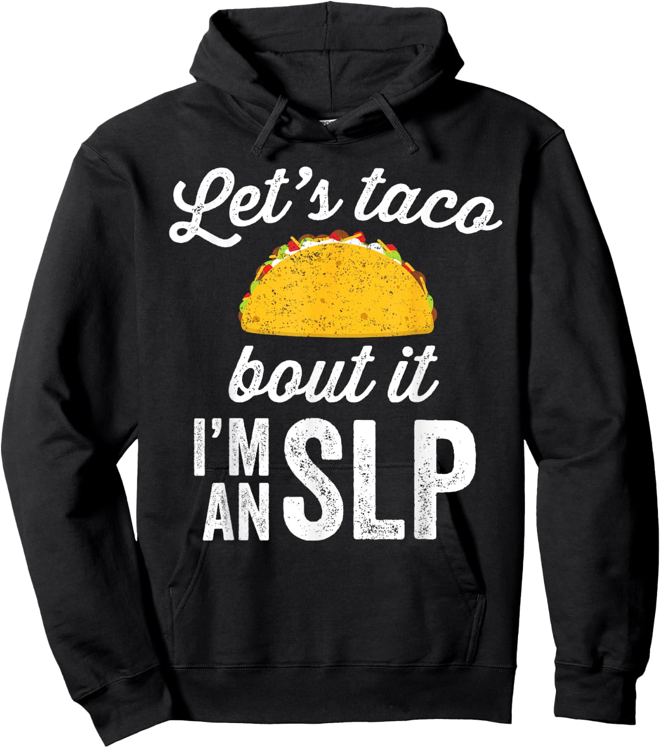Let's Taco Bout It Speech Therapist SLP Staff Gift Hoodie - Hoodie | Black
