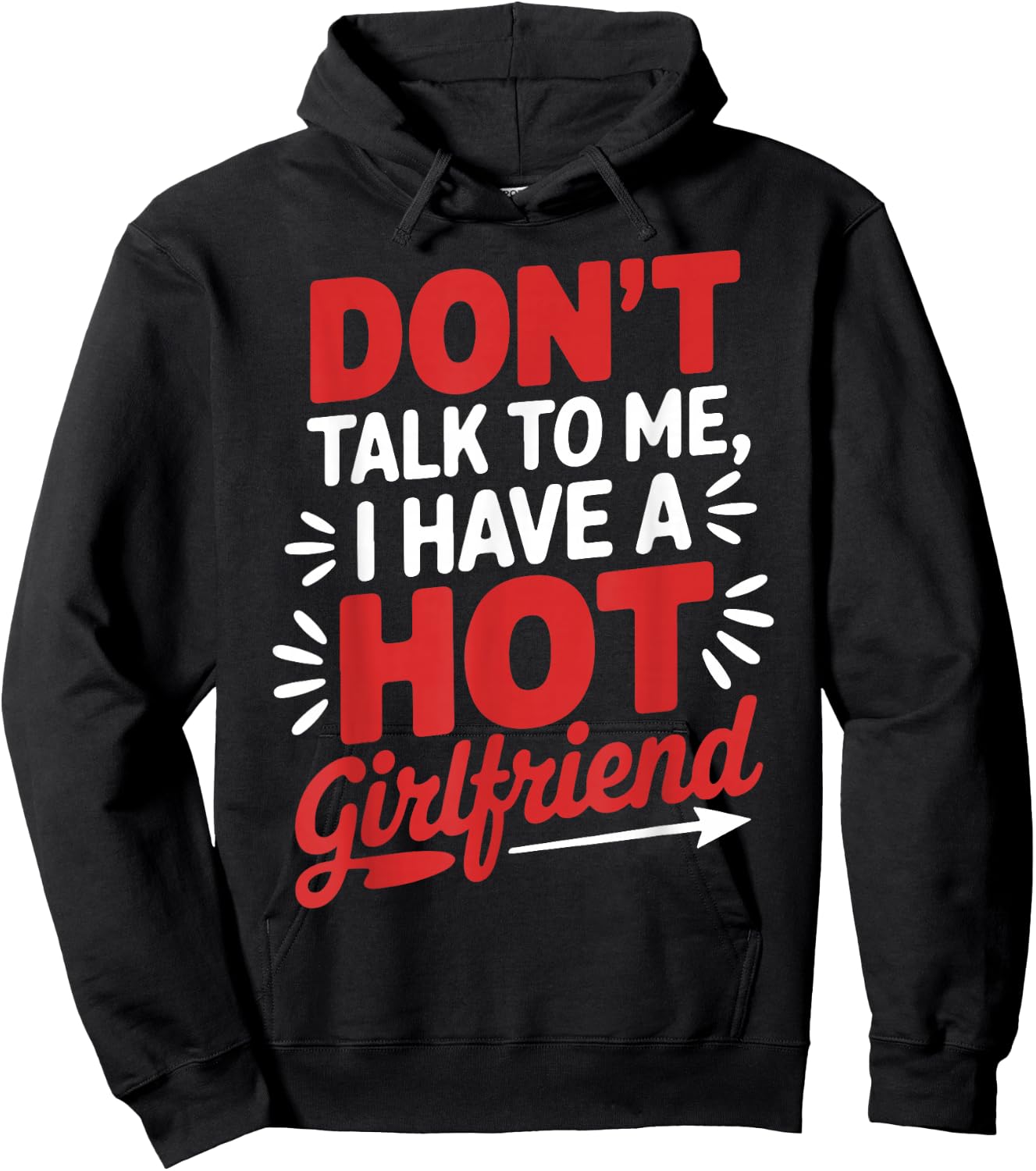 Don't Talk To Me I Have A Hot Girlfriend Couples Love Hoodie - Hoodie | Black