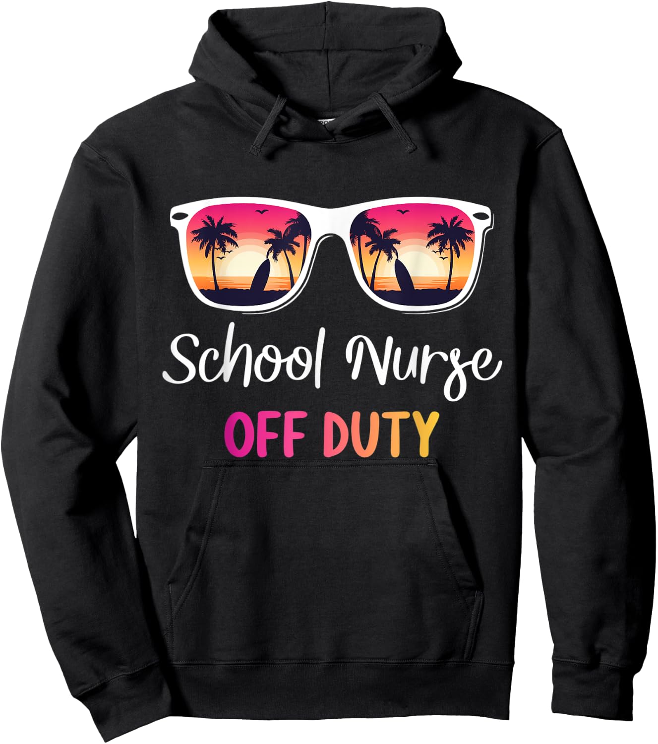 School Nurse Off Duty Last Day Of School Year Hello Summer Hoodie - Hoodie | Black