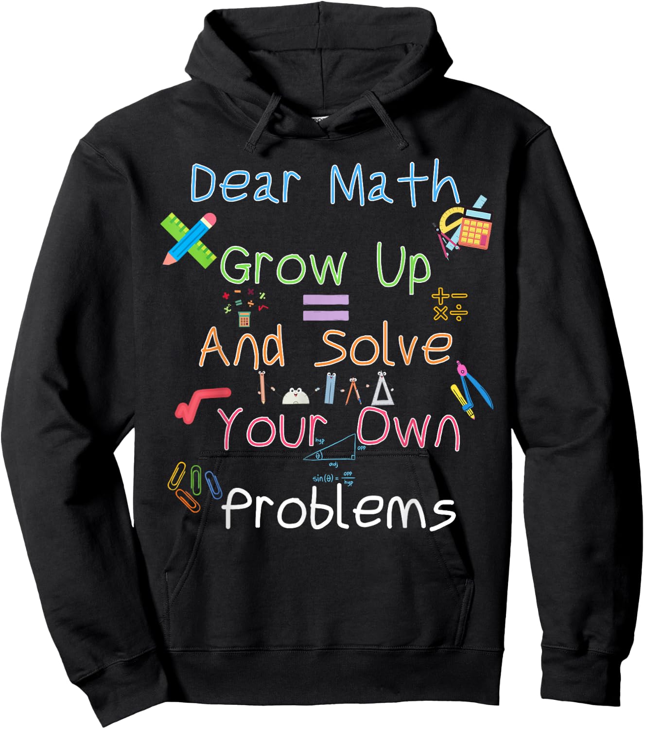 Dear Math Grow Up And Solve Your Own Problems Math Saying Hoodie - Hoodie | Black