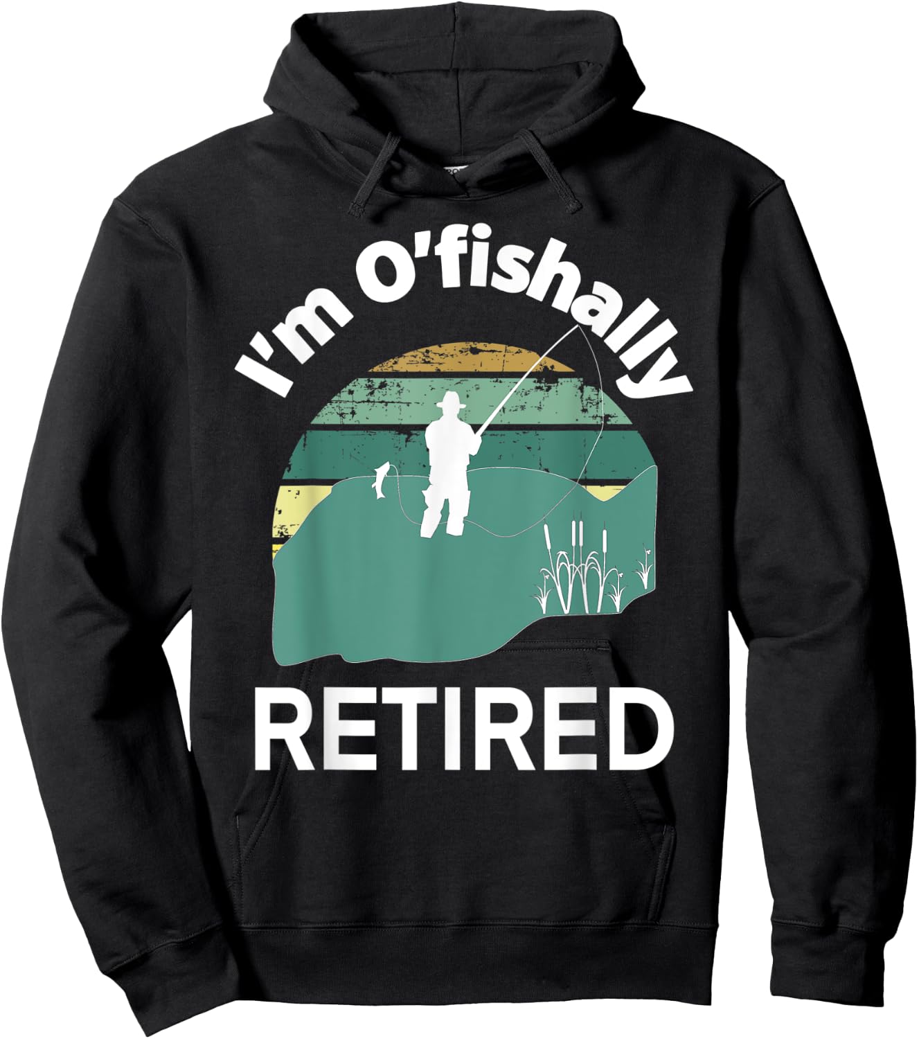I'm O'fishally RETIRED Funny Go Fishing Pun for Retirement Hoodie - Hoodie | Black