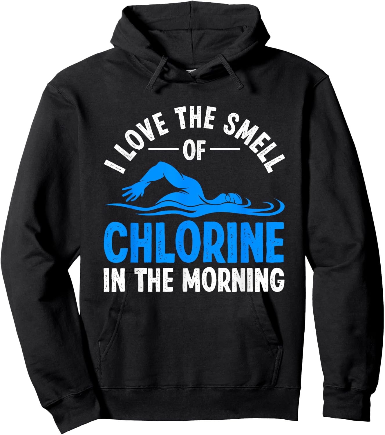 I Love the Smell of Chlorine in the Morning Hoodie - Hoodie | Black