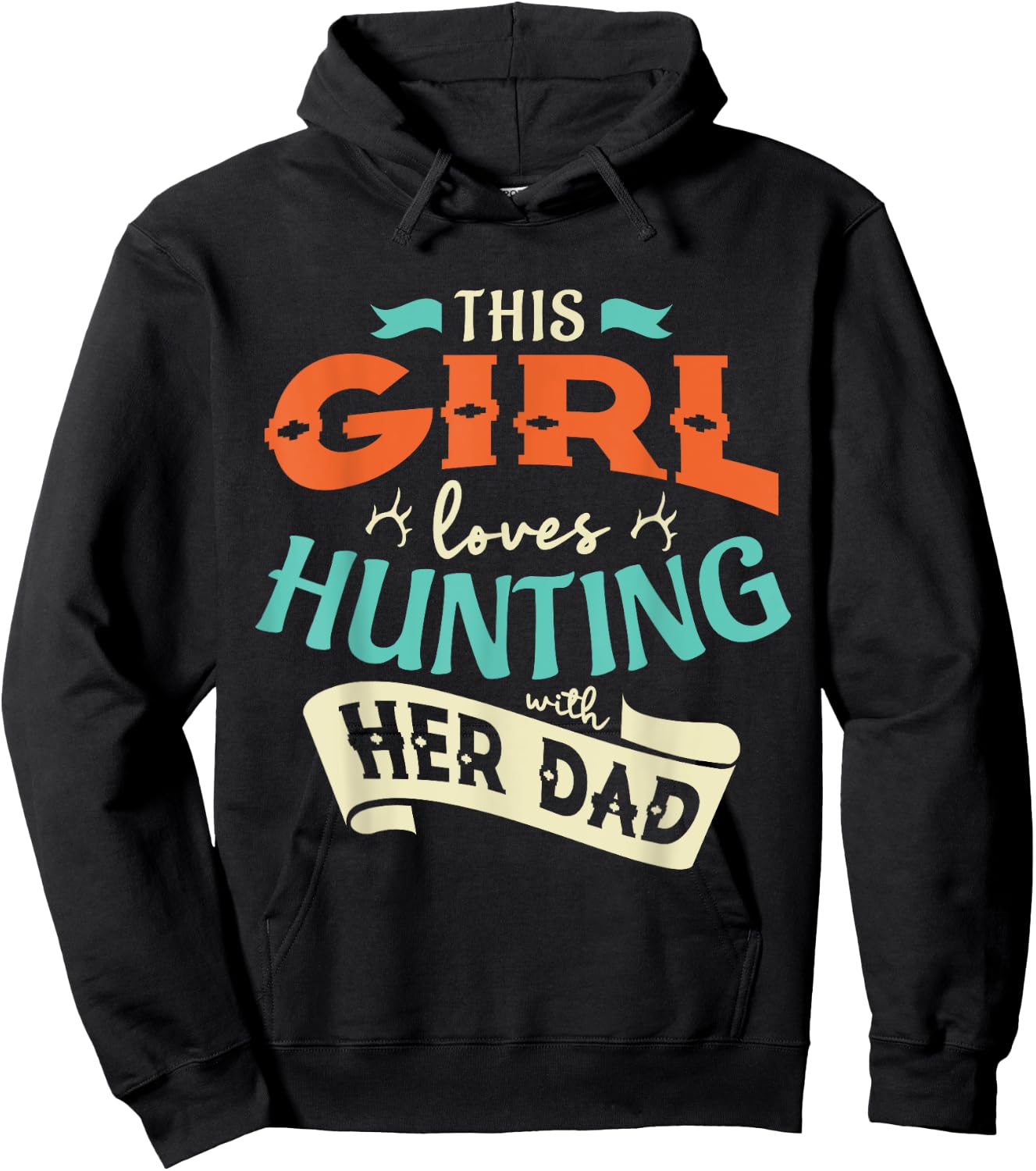 This girl loves huntin with her dad Hunting Hunting girl Hoodie - Hoodie | Black