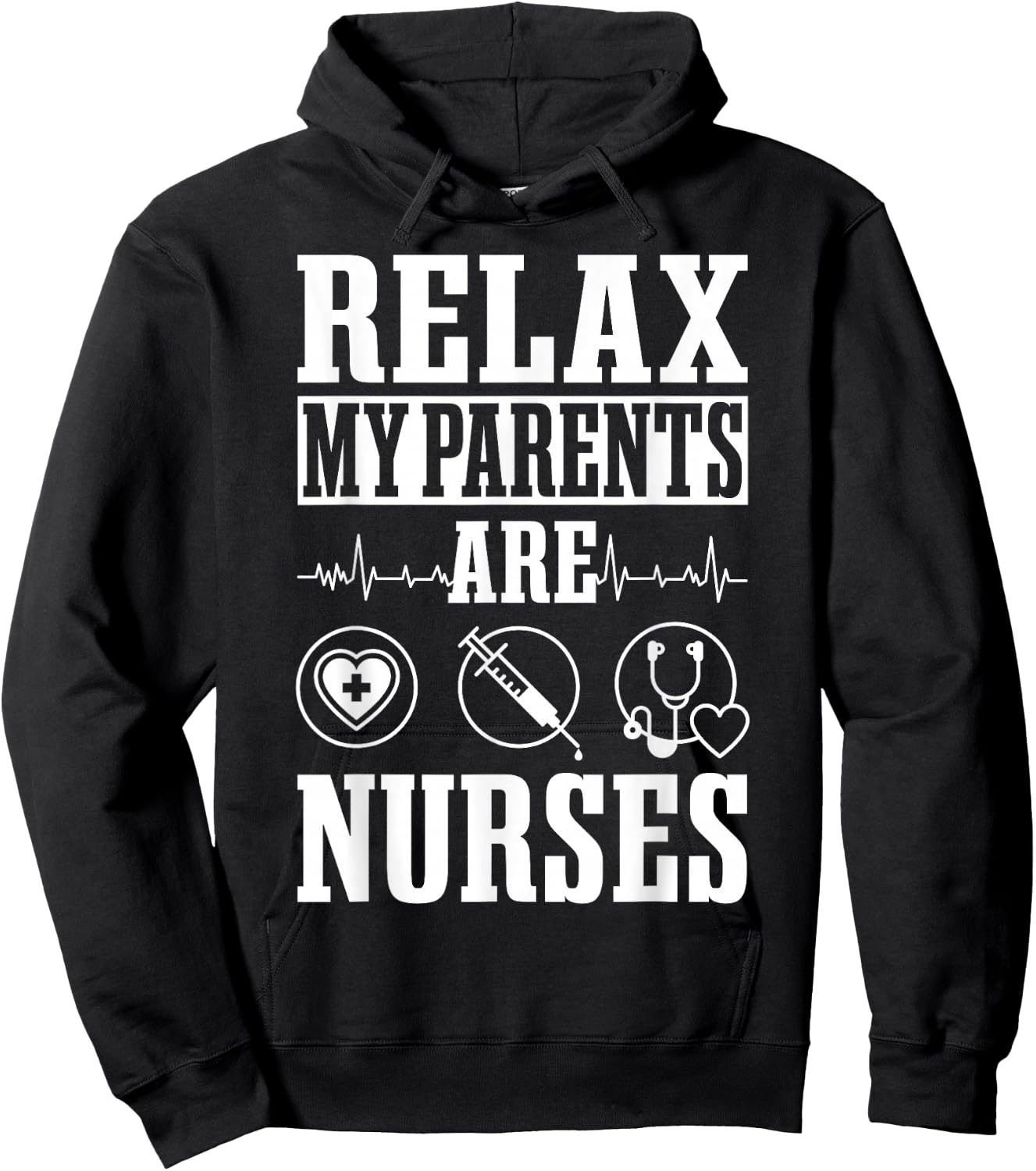 Relax My Parents Are Nurses RN Medical Healthcare Nursing Hoodie - Hoodie | Black