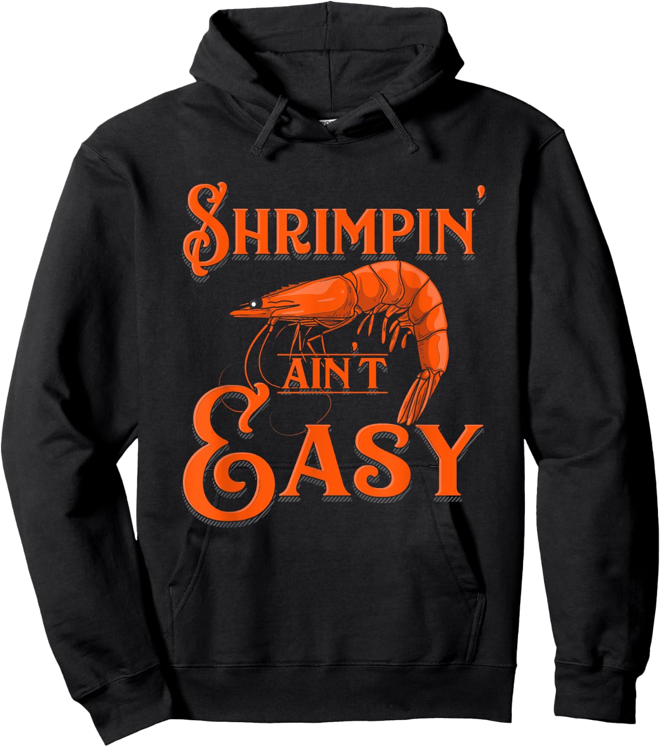 Shrimpin' Ain't Easy - Crab Funny Shrimp Seafood Lobster Hoodie - Hoodie | Black
