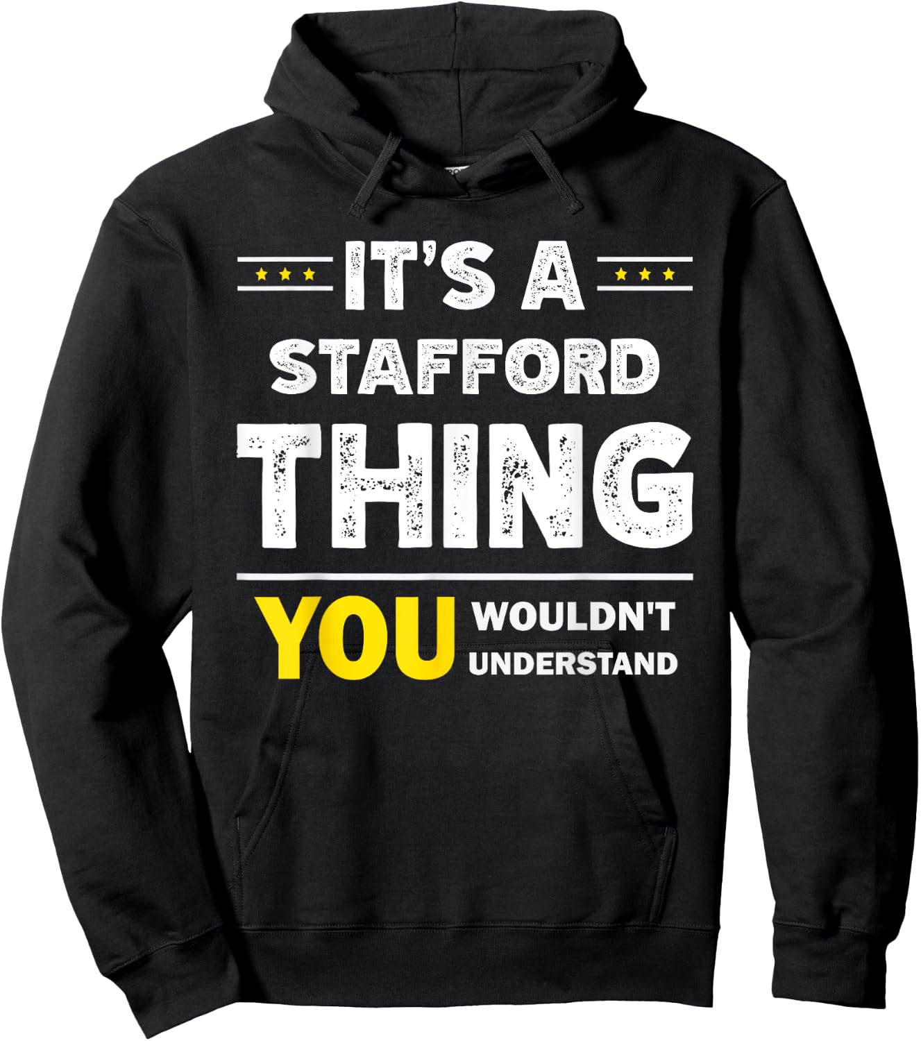 It's A Stafford Thing You Wouldn't Understand Family Name Hoodie - Hoodie | Black