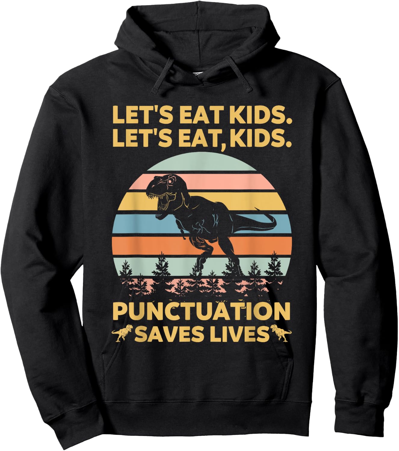 Let's Eat Kids Punctuation Saves Lives Funny Grammar Dino Hoodie - Hoodie | Black