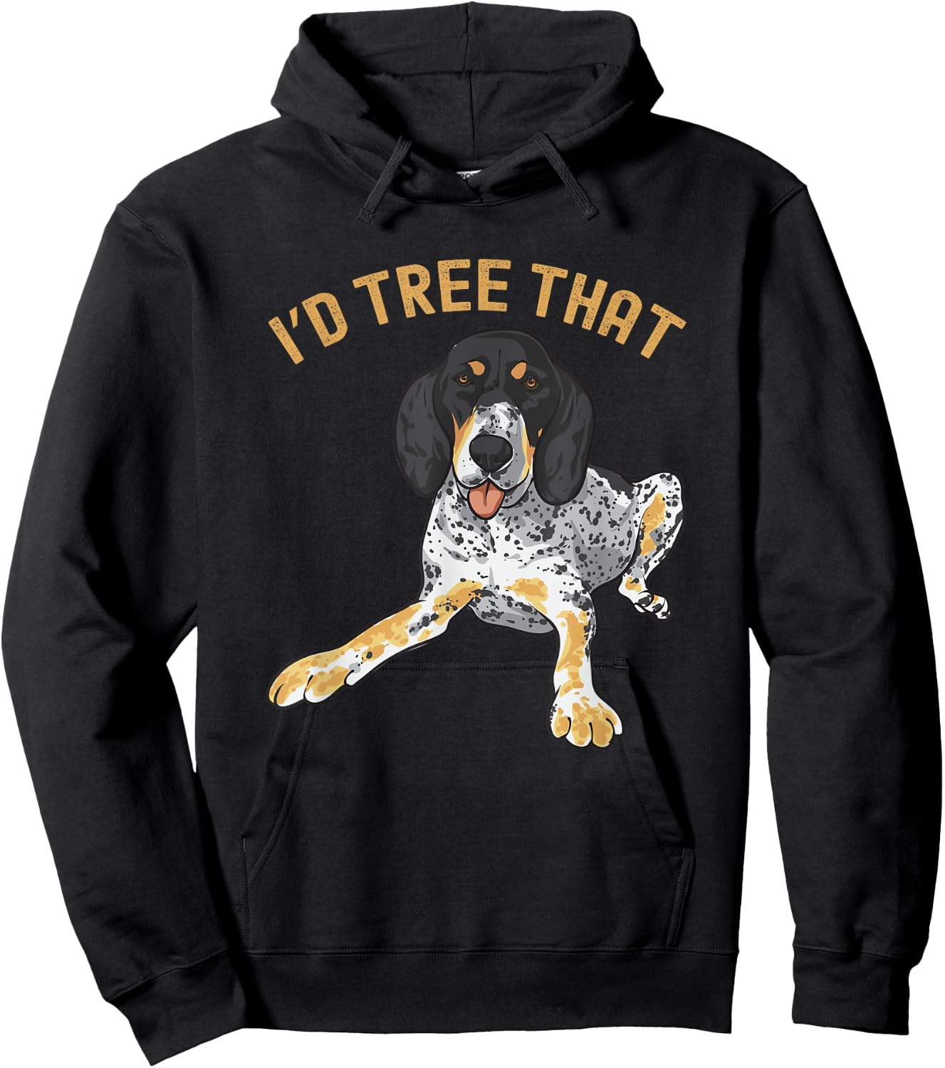 Bluetick Coonhound, I'd Tree That Hoodie - Hoodie | Black