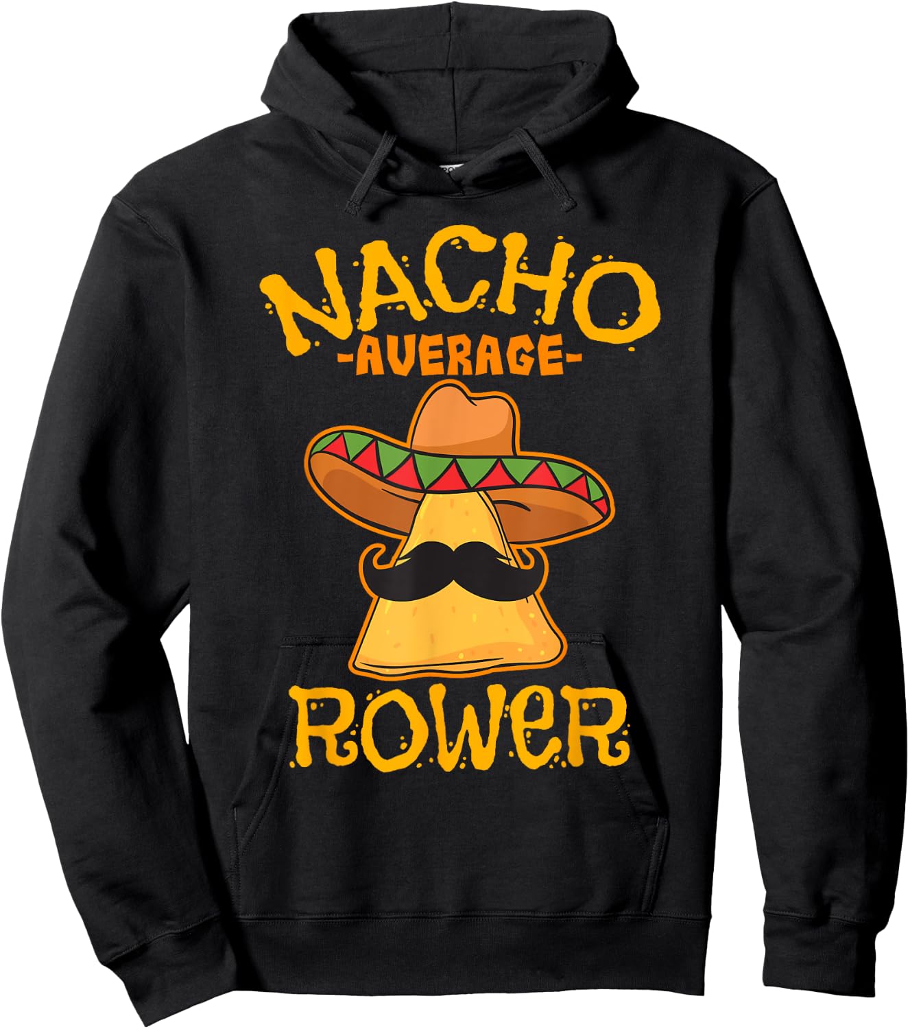 Nacho Average Rower Rowing Cinco De Mayo Mexican Fiesta Hoodie - Hoodie | Black