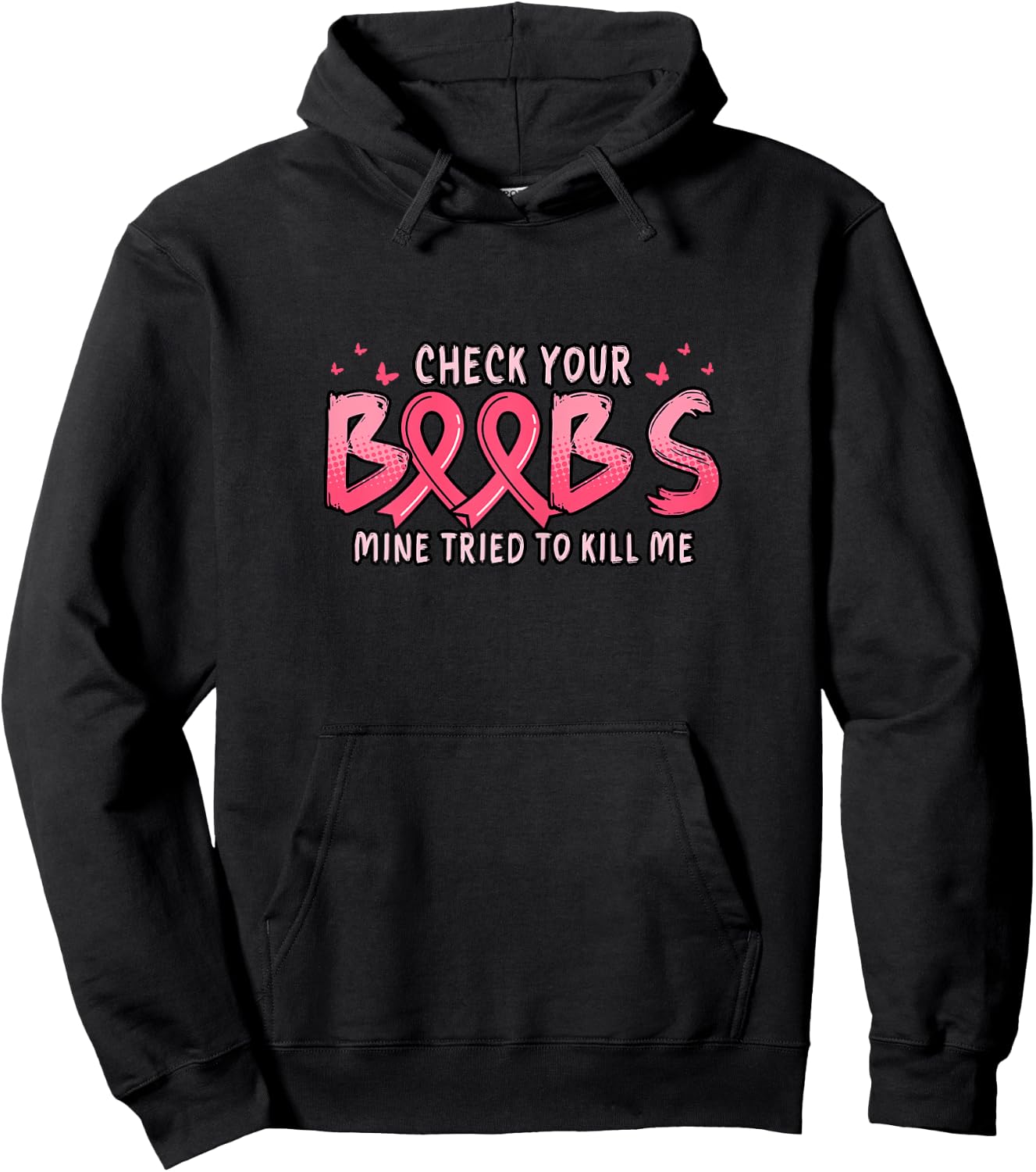 Cancer Awareness Check Your Boobs Mine Tried To Kill Me Hoodie - Hoodie | Black