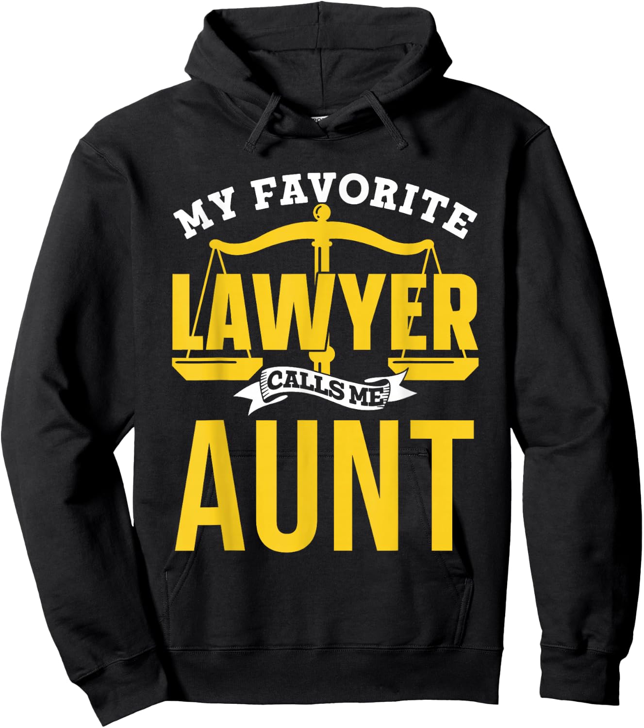 My Favorite Lawyer Calls Me Aunt Law School Graduate Lawyer Hoodie - Hoodie | Black