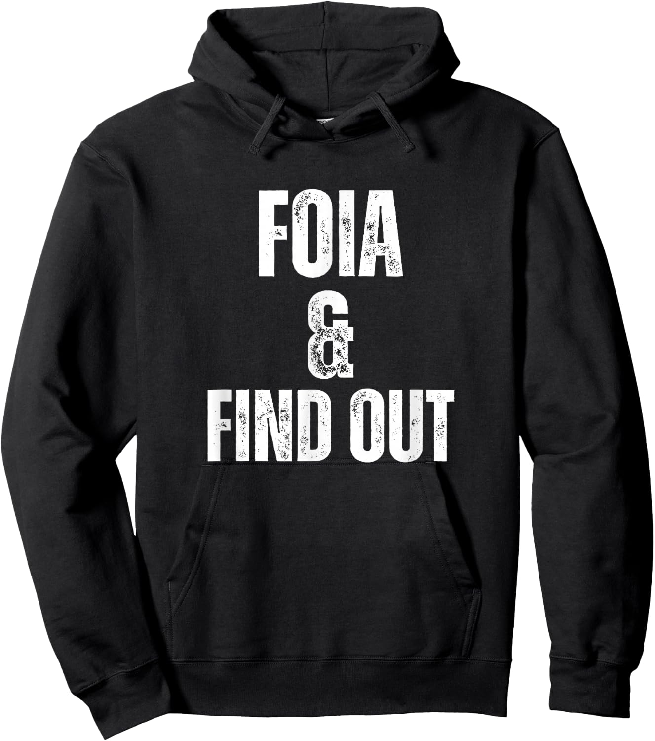 FOIA And Find Out Funny Political Sarcastic Freedom Humor Hoodie - Hoodie | Black