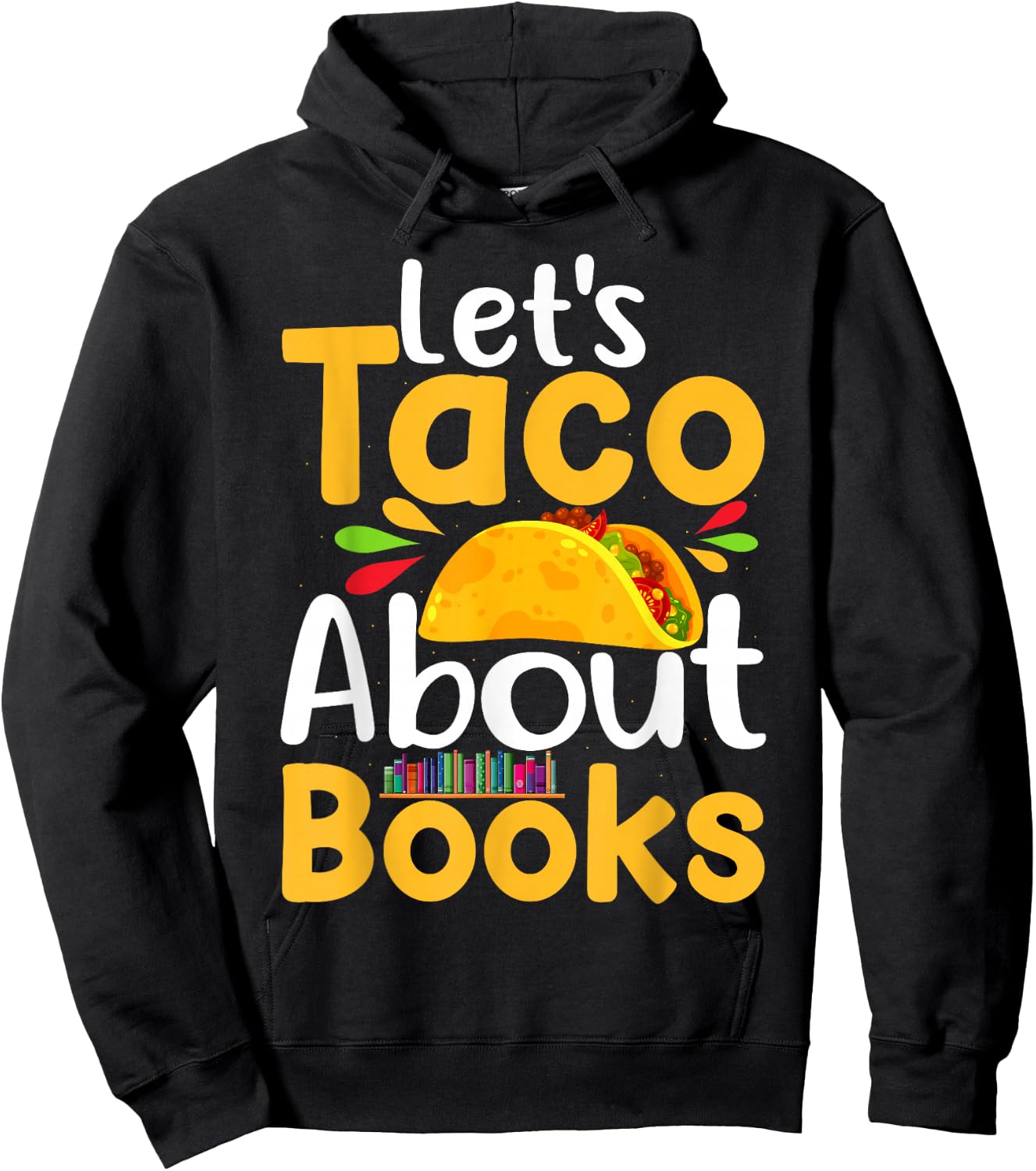 Let's Taco About Book Design For Book Readers And Taco Lover Hoodie - Hoodie | Black