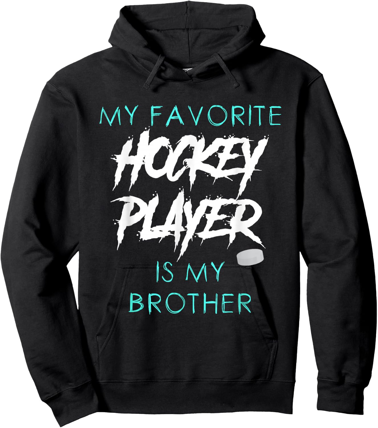 Funny My Favorite Hockey Player Is Brother Men Women Hoodie - Hoodie | Black