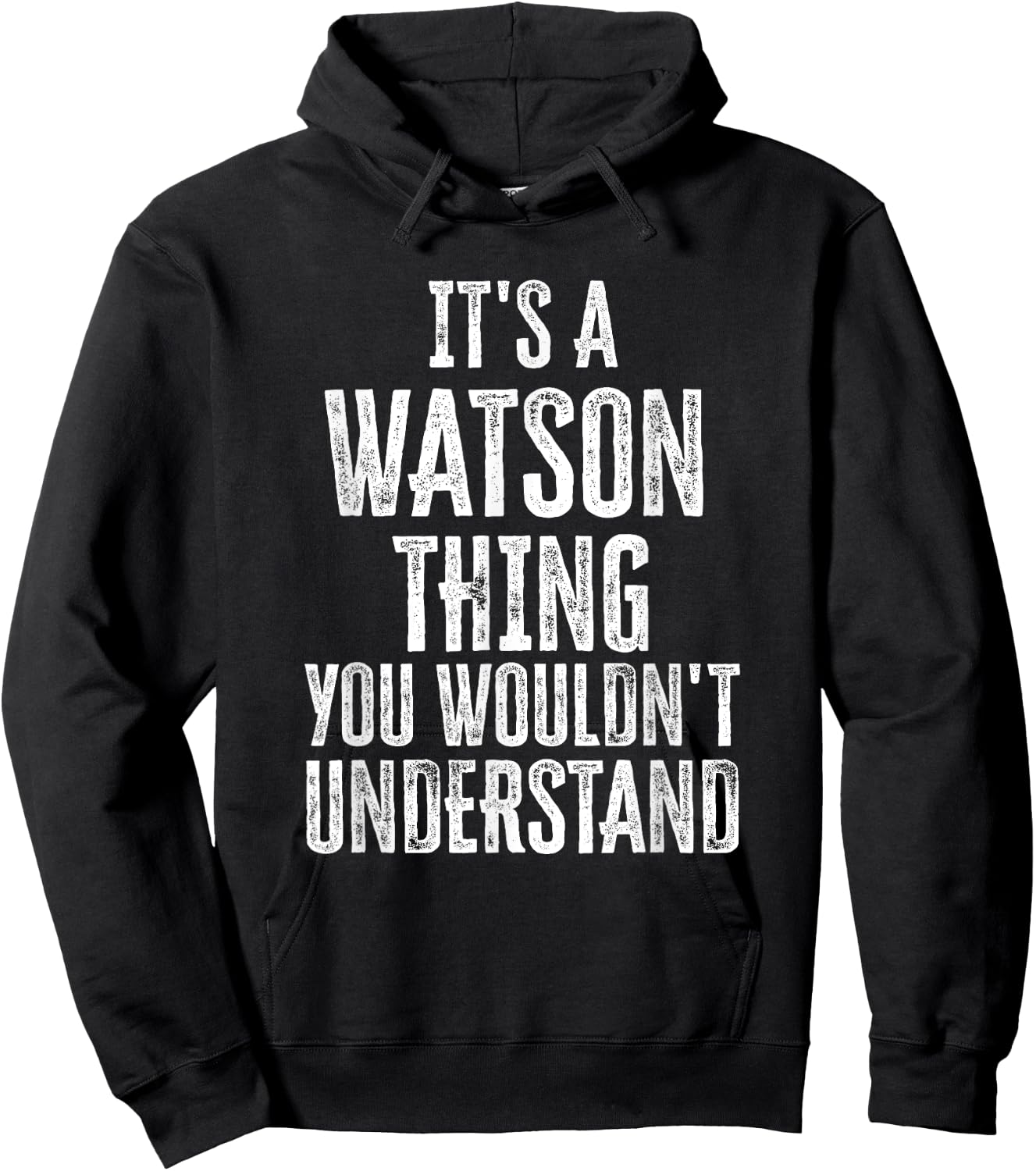 It's A Watson Thing You Wouldn't Understand Family Name Hoodie - Hoodie | Black