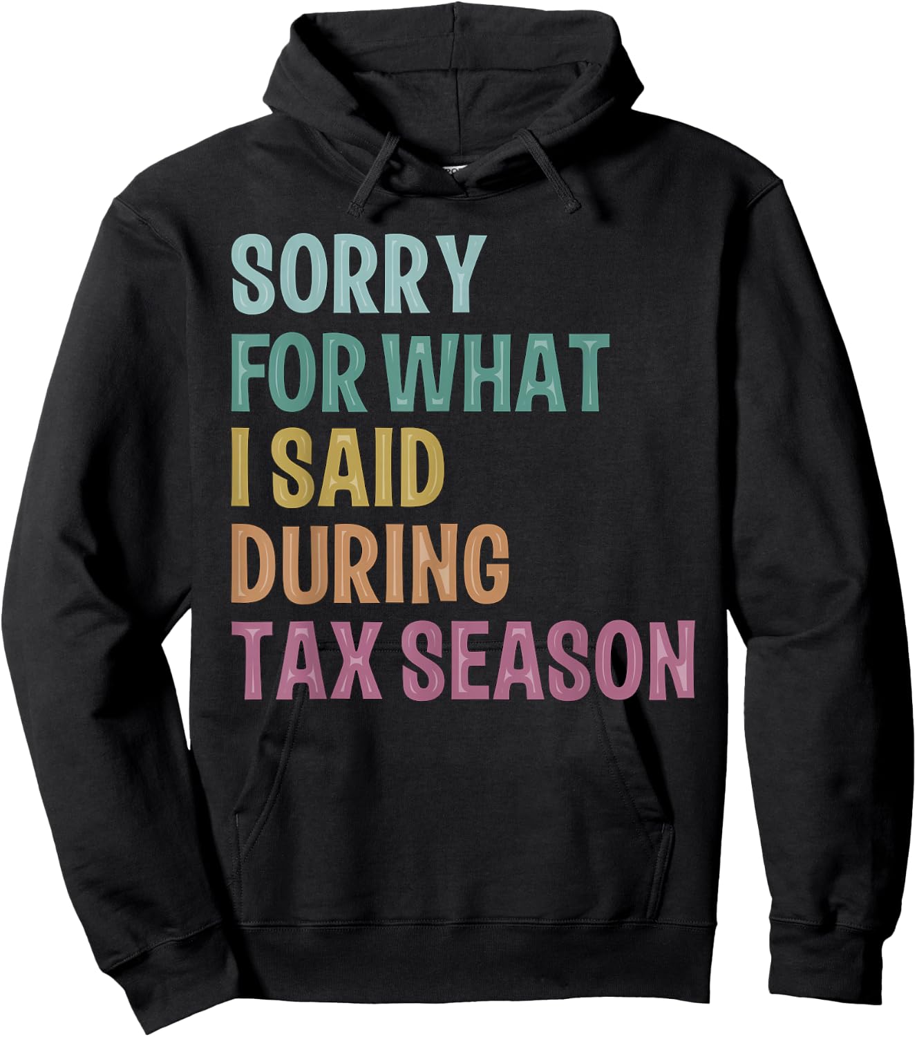I’m sorry for what I said during Tax Season Accounting Lover Hoodie - Hoodie | Black