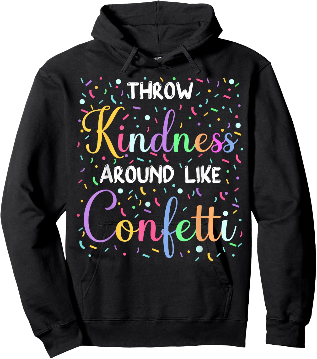 Throw Kindness Around Like Confetti Cute Teacher Hoodie - Hoodie | Black