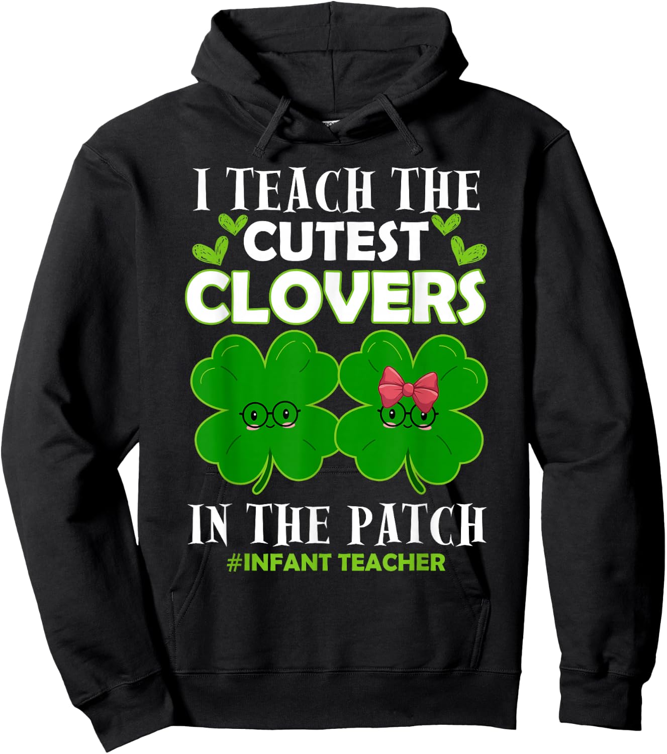 Cutest Clovers In Patch St Patrick's Day Infant Teacher Hoodie - Hoodie | Black