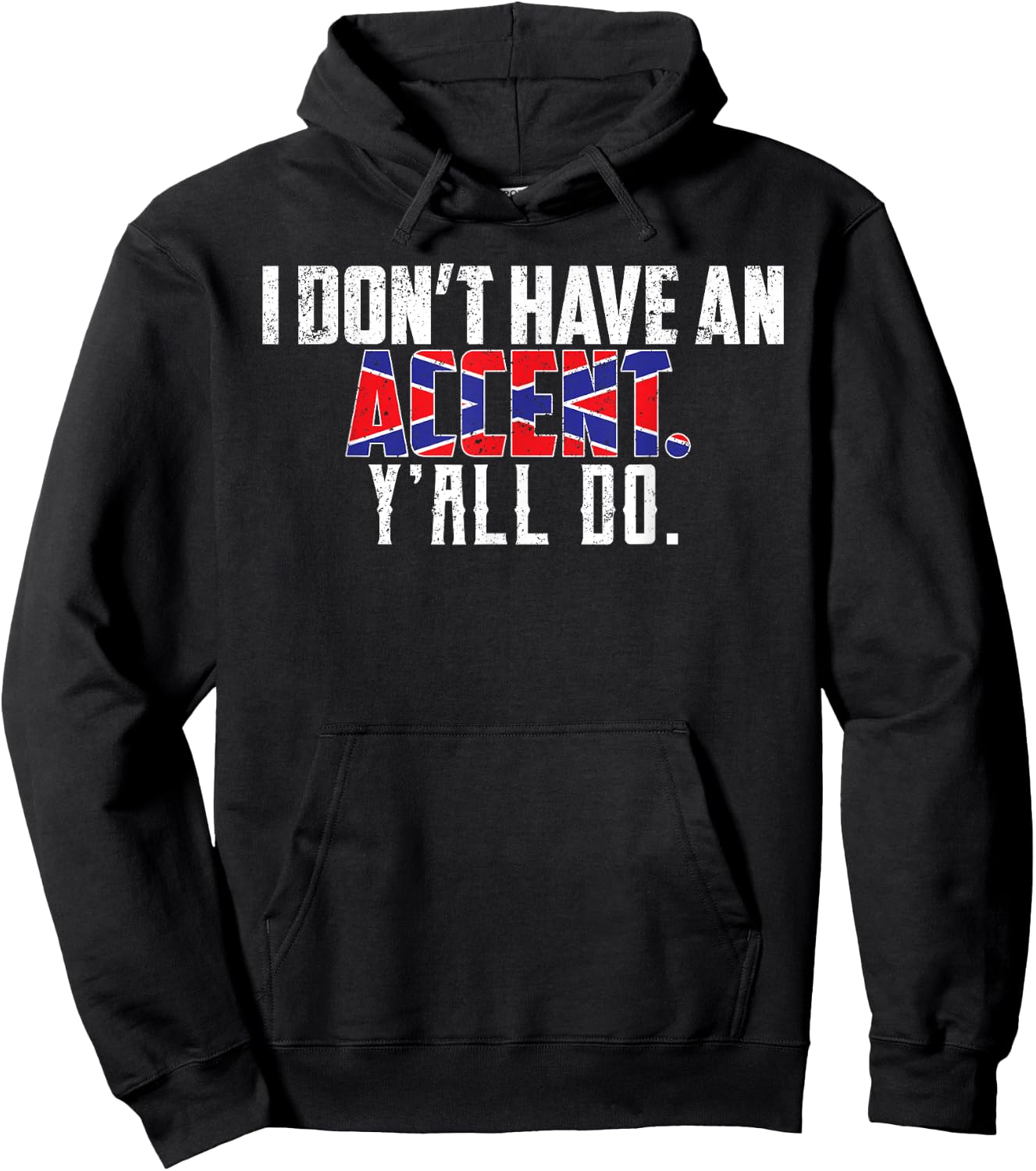 I Don't Have An Accent Y'all Do-Southern Pride Hoodie - Hoodie | Black