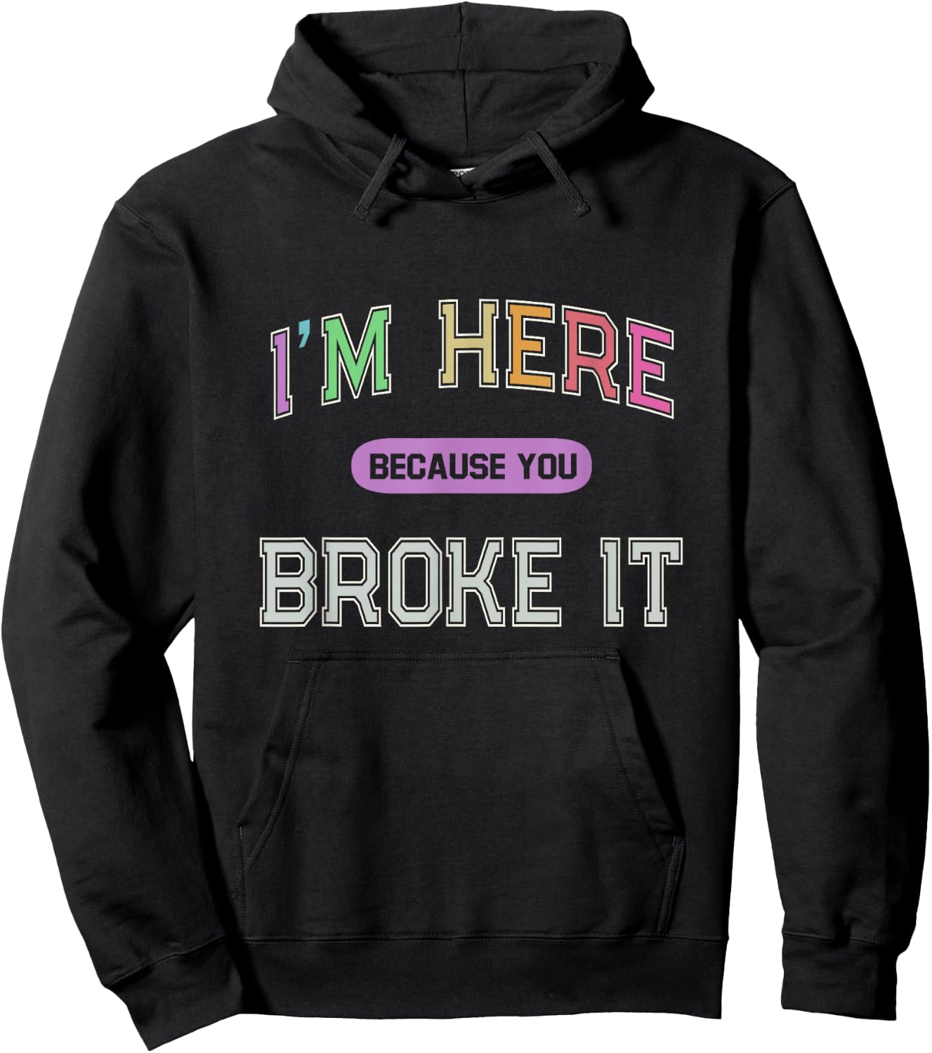 I'M HERE Because You BROKE IT Maintenance Girl My Technician Hoodie - Hoodie | Black