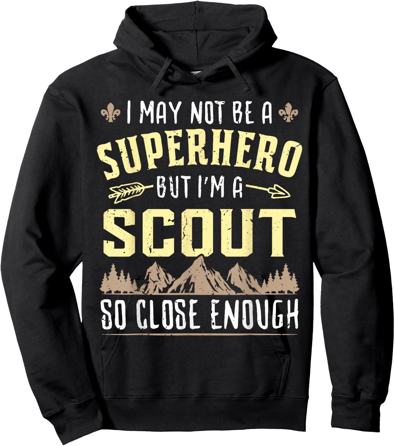 I May Not Be A Superhero But I'm A Scout So Close Enough Hoodie - Hoodie | Black