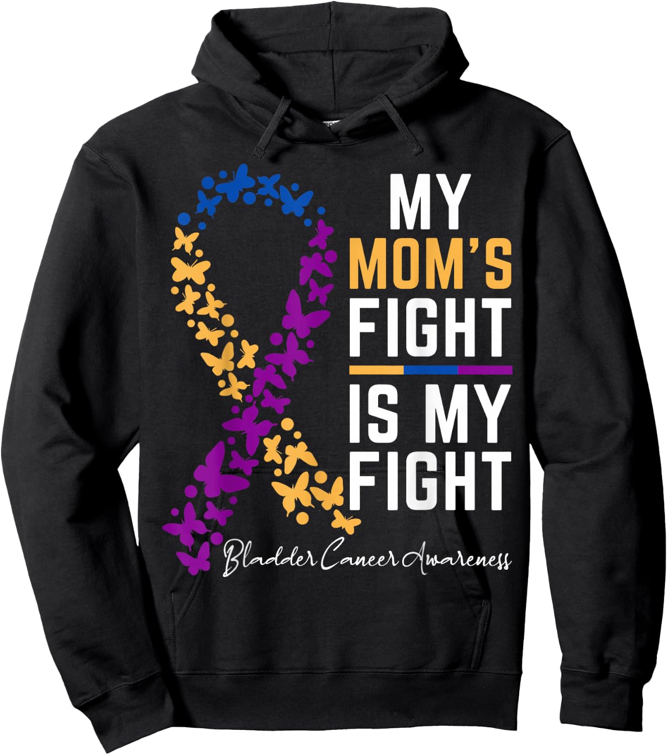 Mom's Fight is My Fight Support Bladder cancer awareness Hoodie - Hoodie | Black