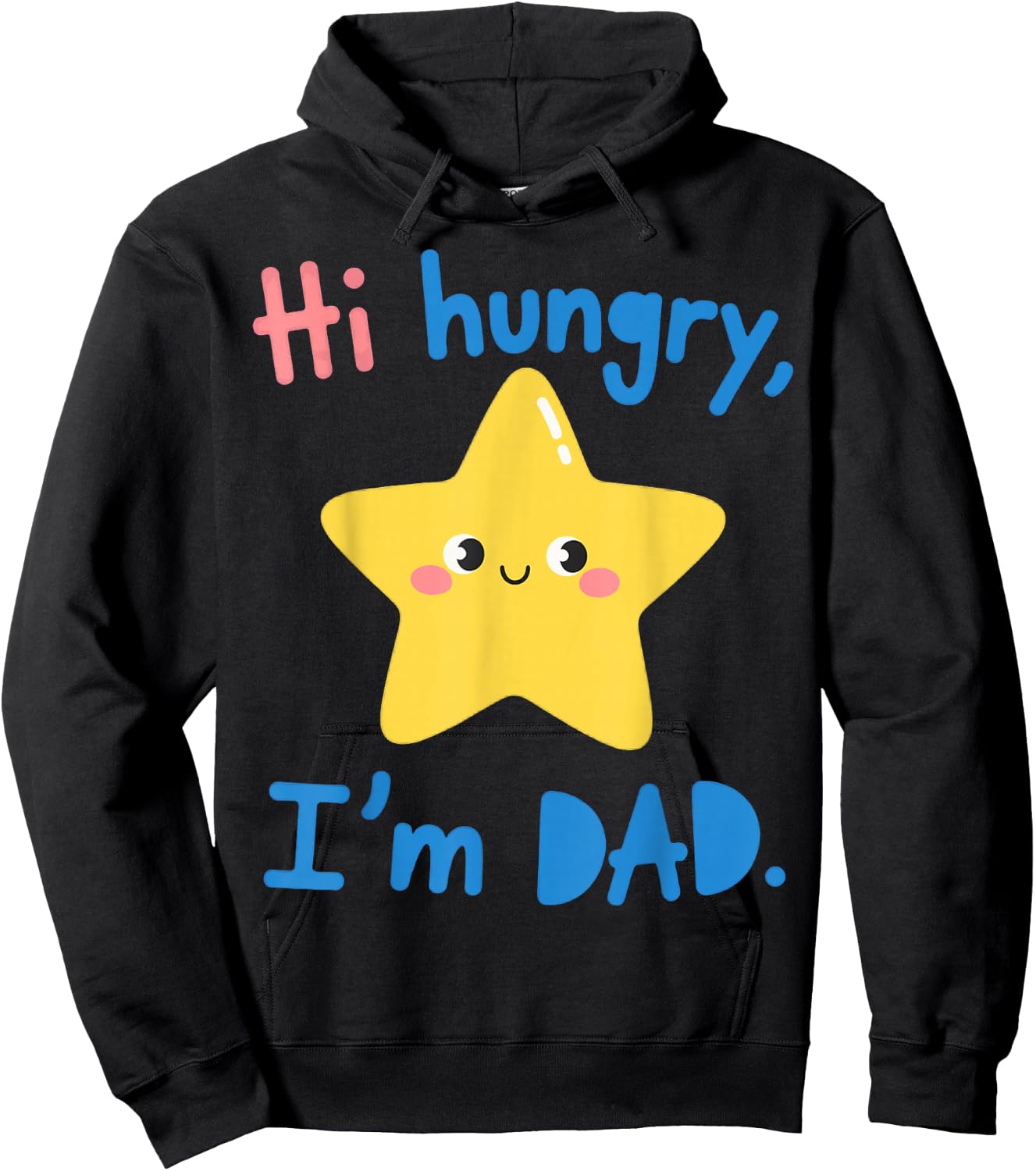 Funny Sarcastic Hi Hungry I'm Dad Fathers Day Fatherhood Hoodie - Hoodie | Black
