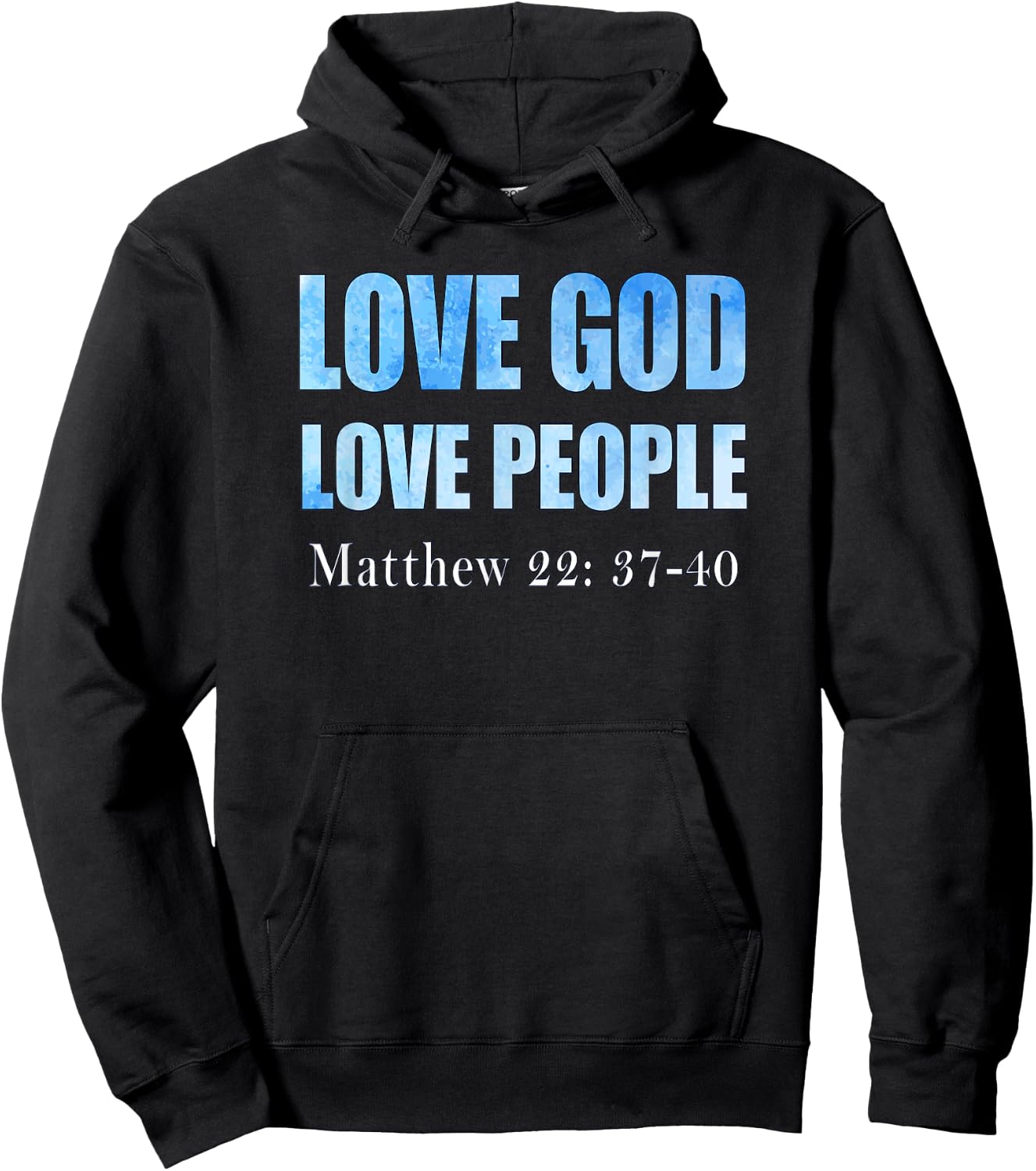 Love God. Love People. Matthew 22: 37-40 Hoodie - Hoodie | Black