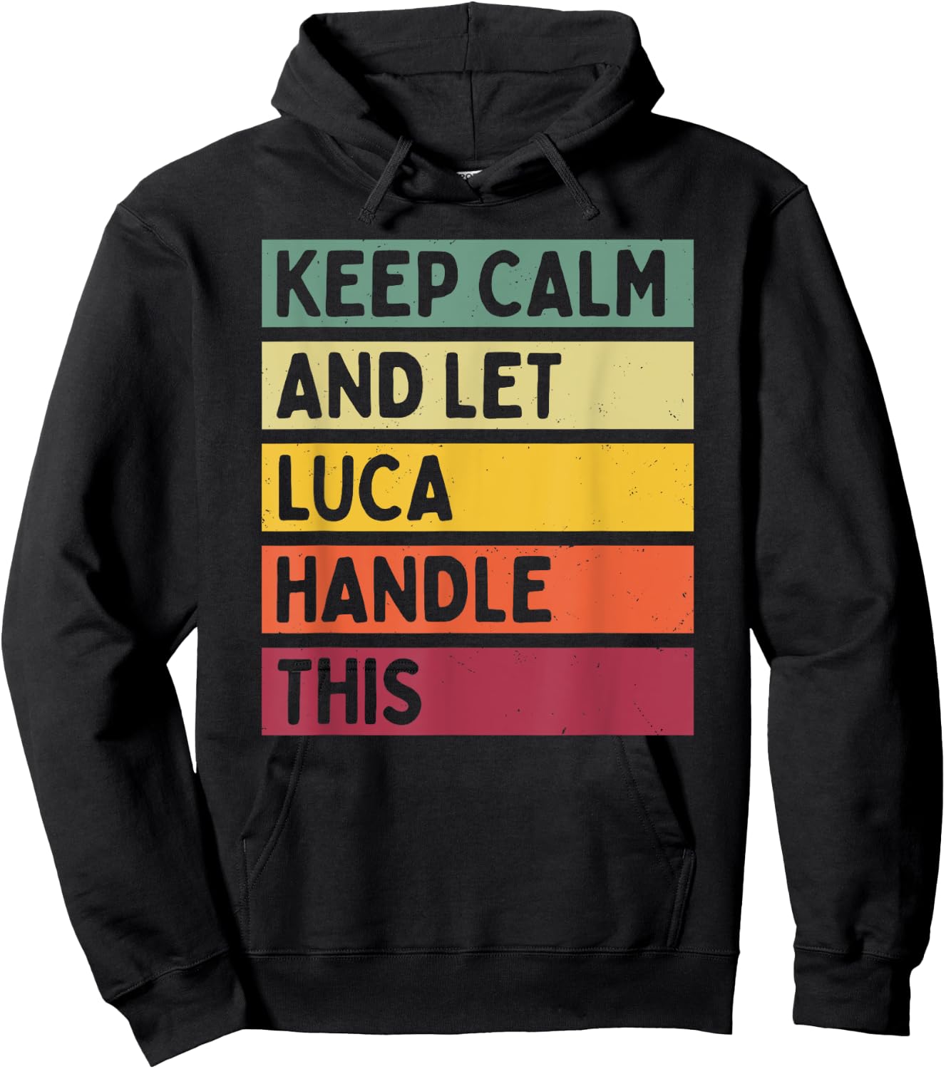 Keep Calm And Let Luca Handle This Funny Retro Quote Hoodie - Hoodie | Black