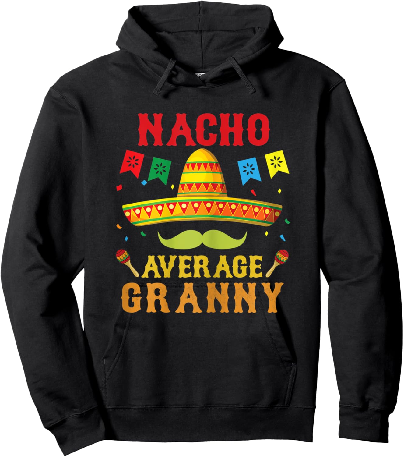 Nacho Average Granny Mexican Hat Funny Vintage Gift Hoodie - Hoodie | Black