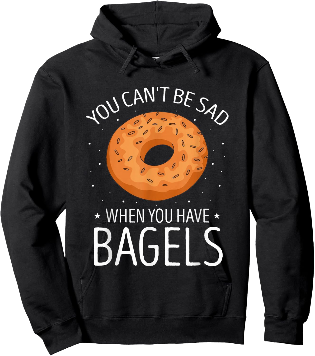 Bagel You Can't Be Sad Baking Bagels Baker Bagel Lover Hoodie - Hoodie | Black