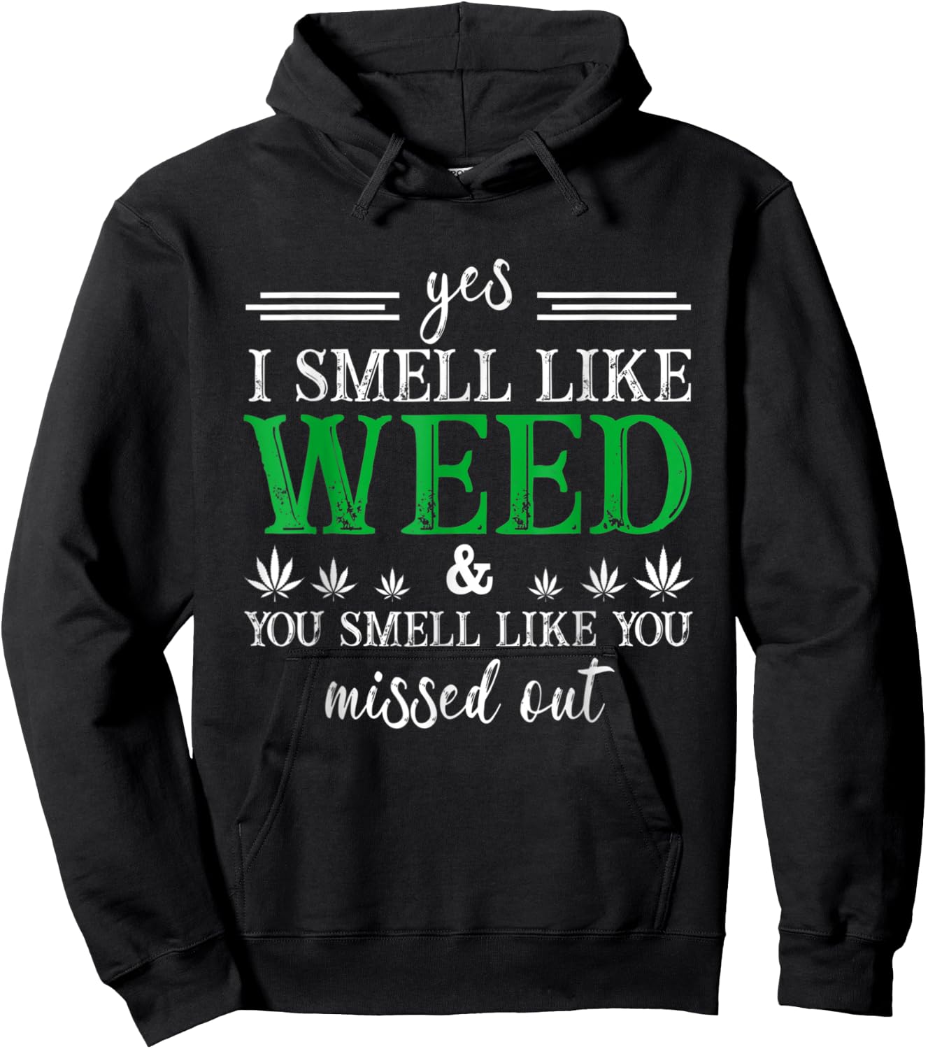 Yes I Smell Like Weed You Smell Like You Missed Out Hoodie - Hoodie | Black