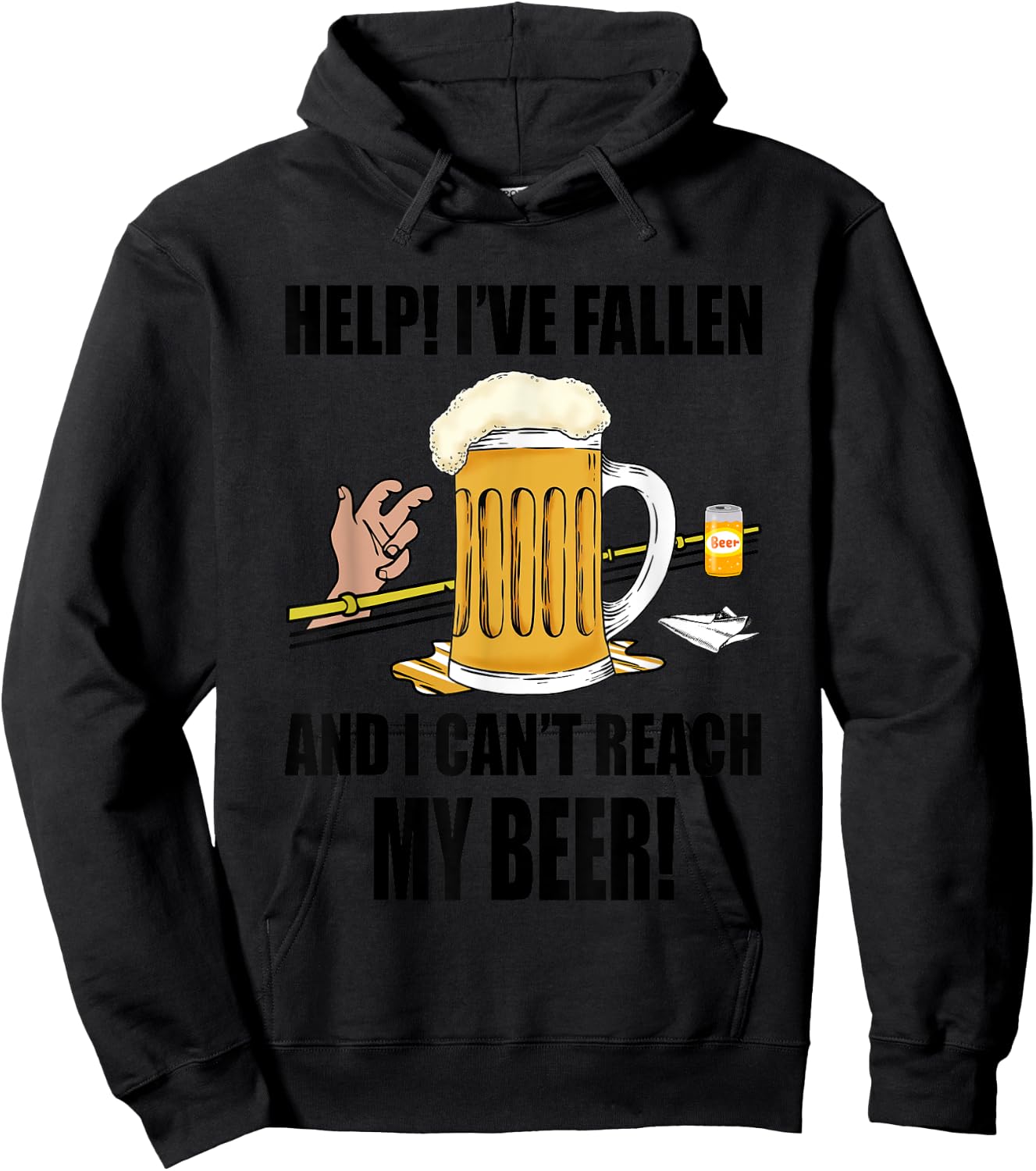 Help I've Fallen And I Can't Reach My Beer Funny Hoodie - Hoodie | Black