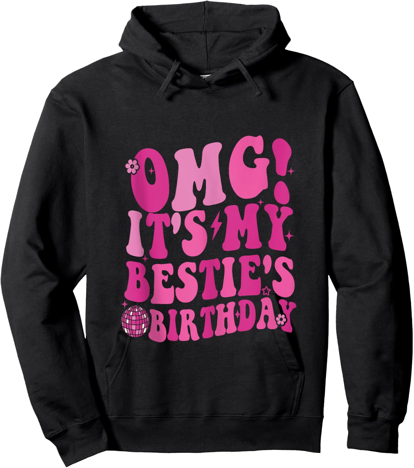 OMG It's My Bestie's Birthday Happy To Me You Best Friend Hoodie - Hoodie | Black