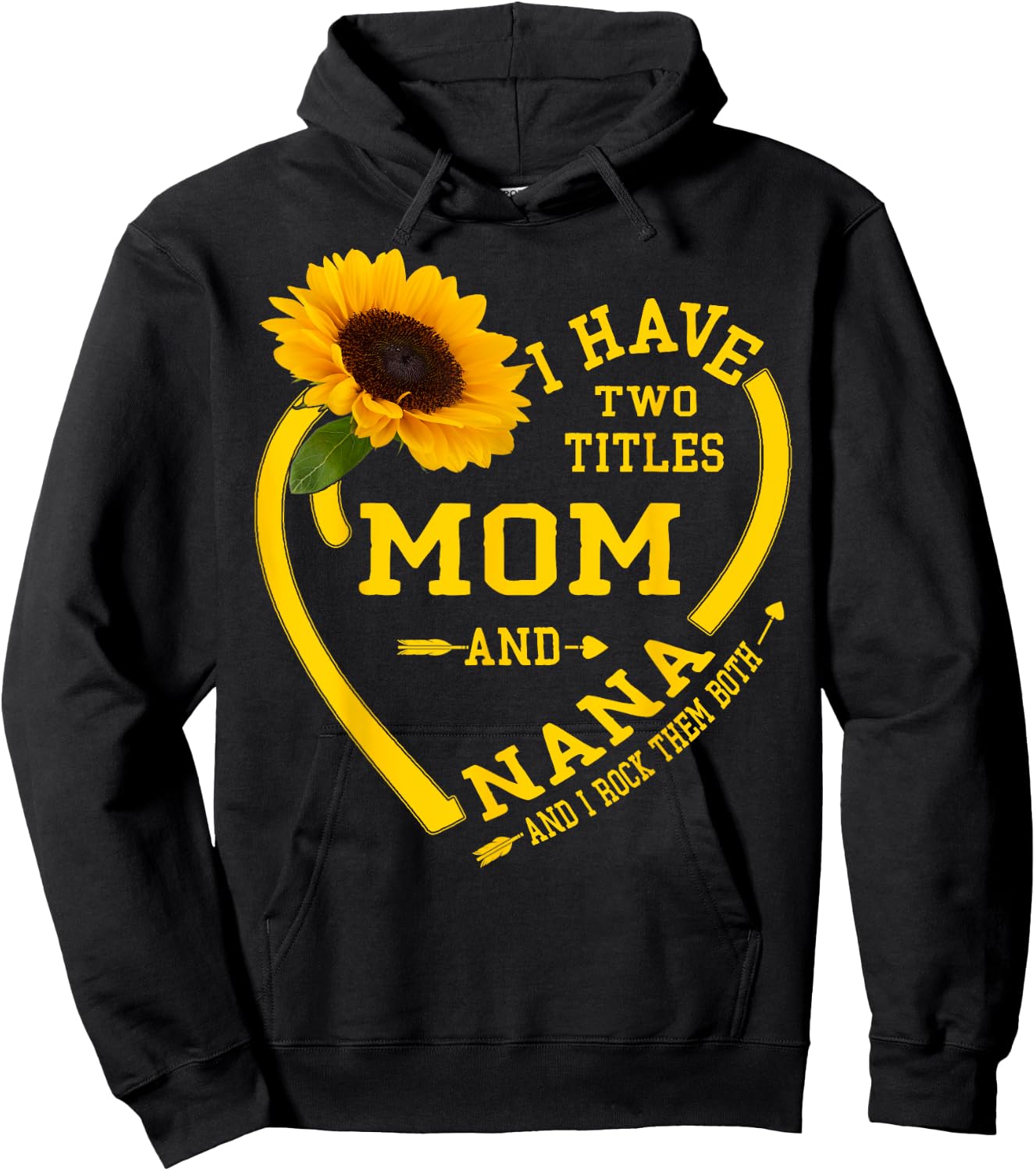 I Have Two Titles Mom And Nana Mothers Day Grandma Sunflower Hoodie - Hoodie | Black