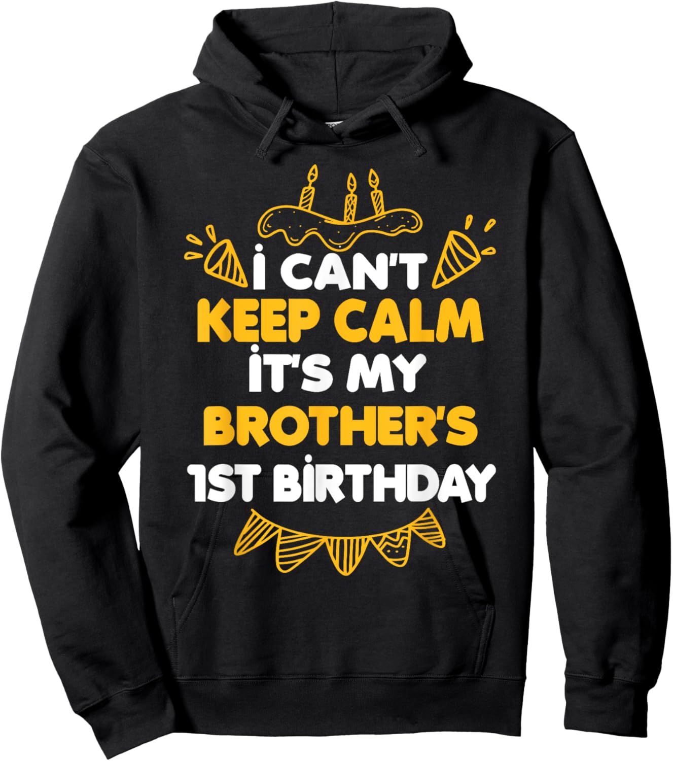 I Can't Keep Calm It's My Brother's 1st Birthday Gift Hoodie - Hoodie | Black