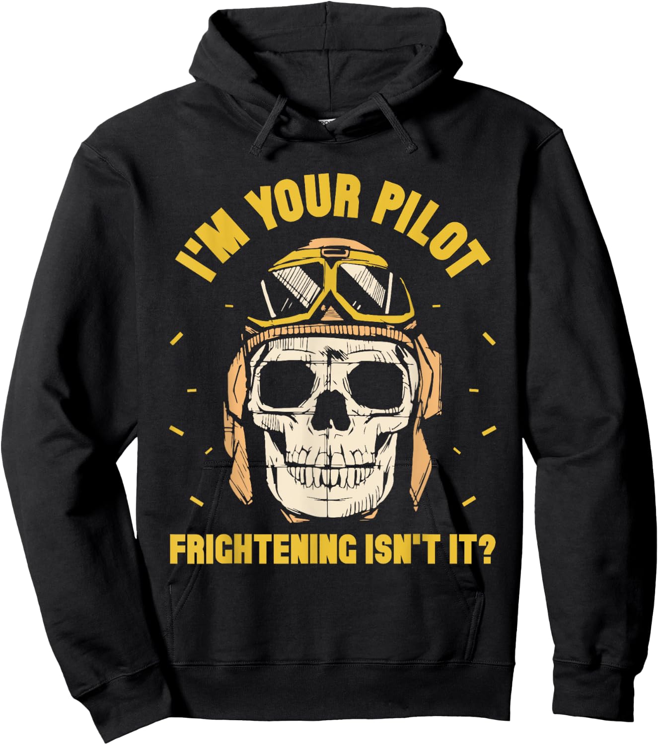 I'm Your Pilot Frightening Isn't It Plane Aviation Aviator Hoodie - Hoodie | Black