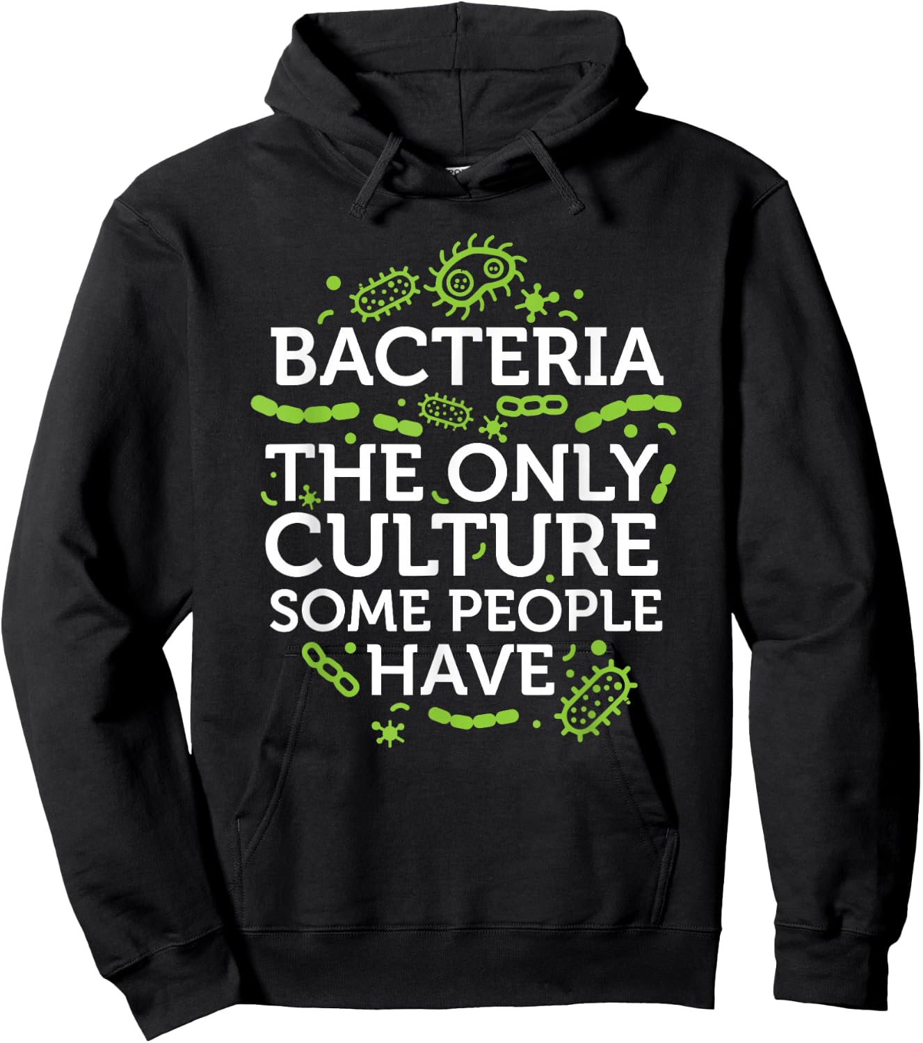 Bacteria The Only Culture Some People Have Shirt Hoodie - Hoodie | Black